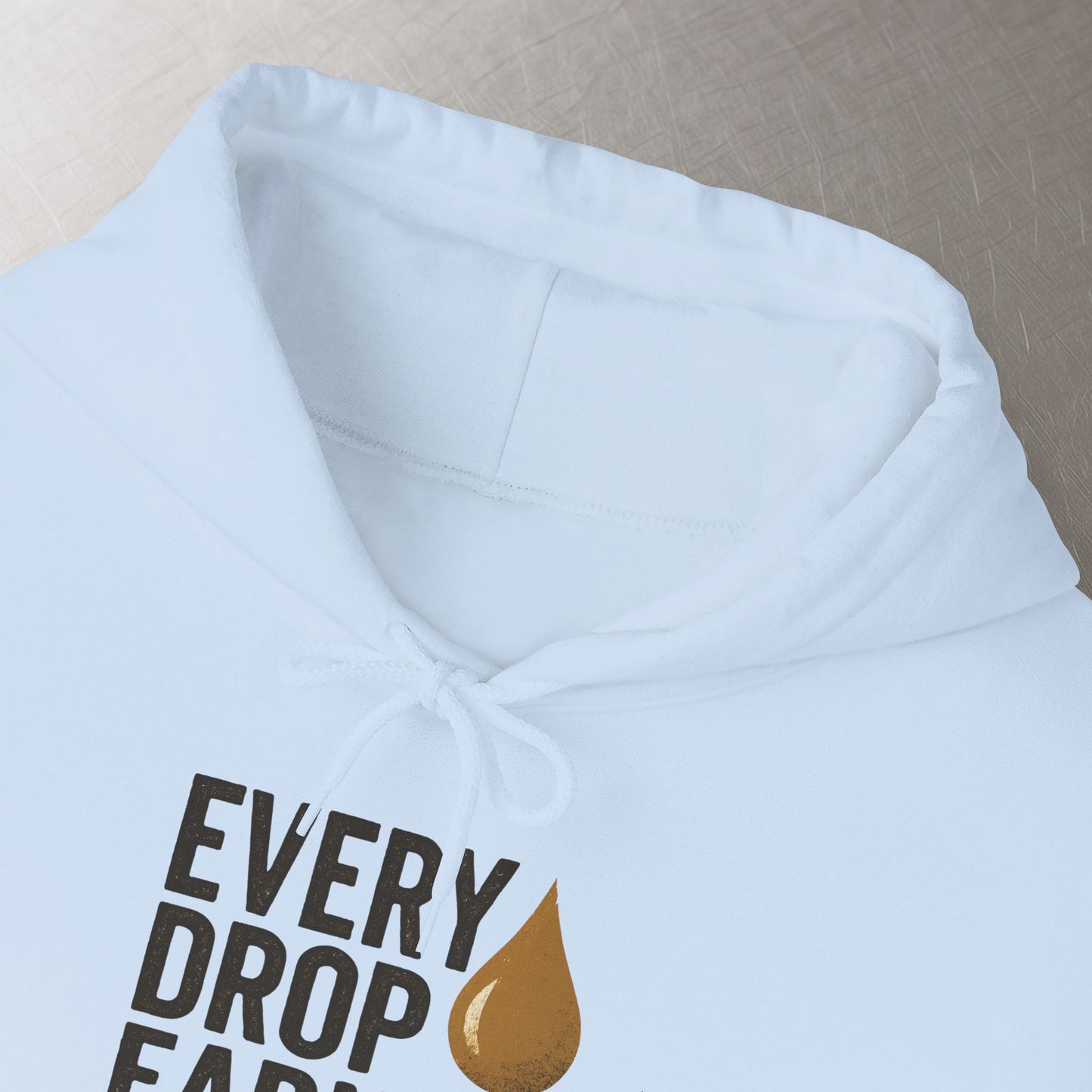 'Every Drop Earned' Hoodie, Motivational Sweater