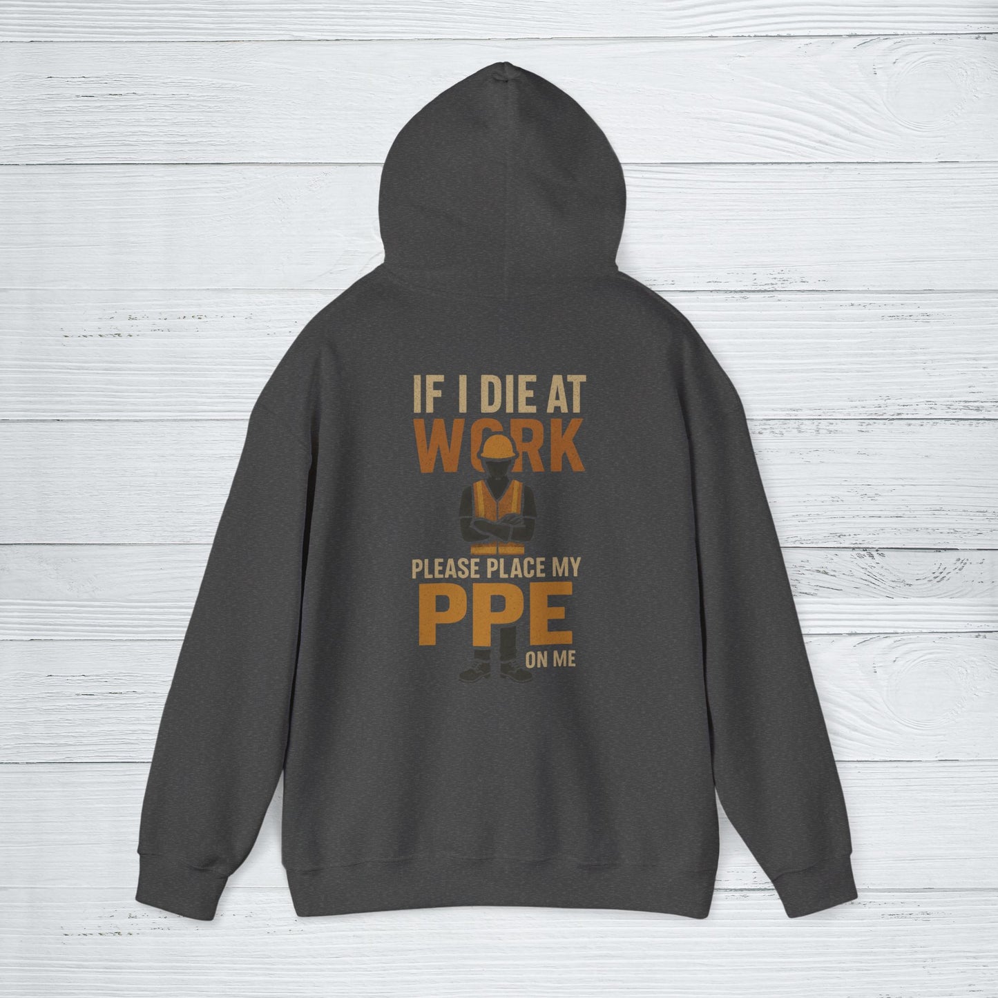 'If I Die at Work Please Place My PPE on Me' Hoodie, Funny Sweater