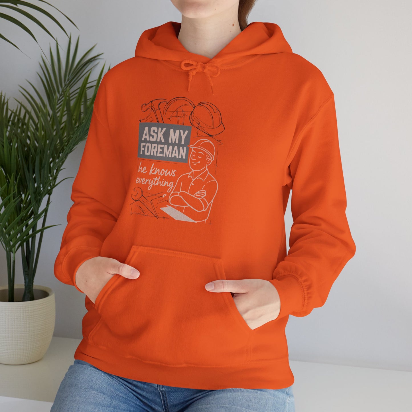 'Ask My Foreman, He Knows Everything' Hoodie, Funny Sweater