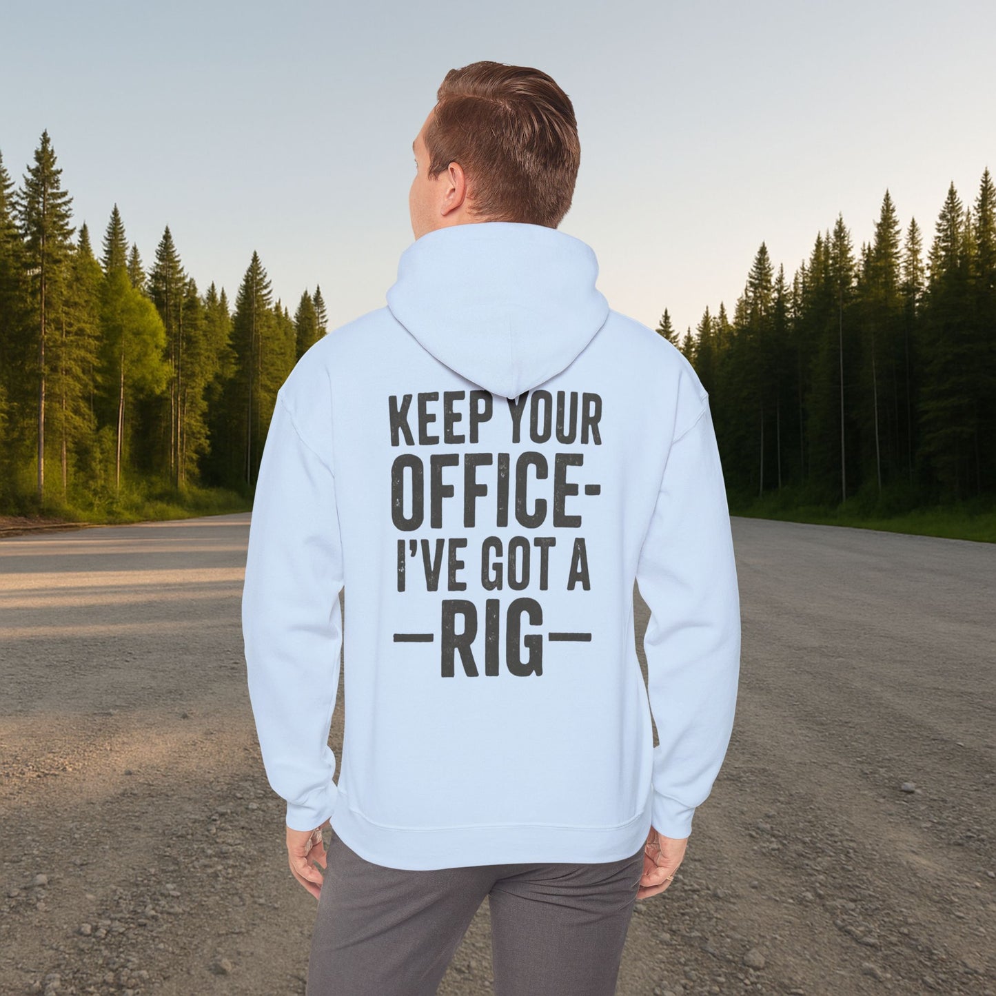 'Keep Your Office—I’ve Got a Rig' Men's Hoodie, Funny Motivational Sweater