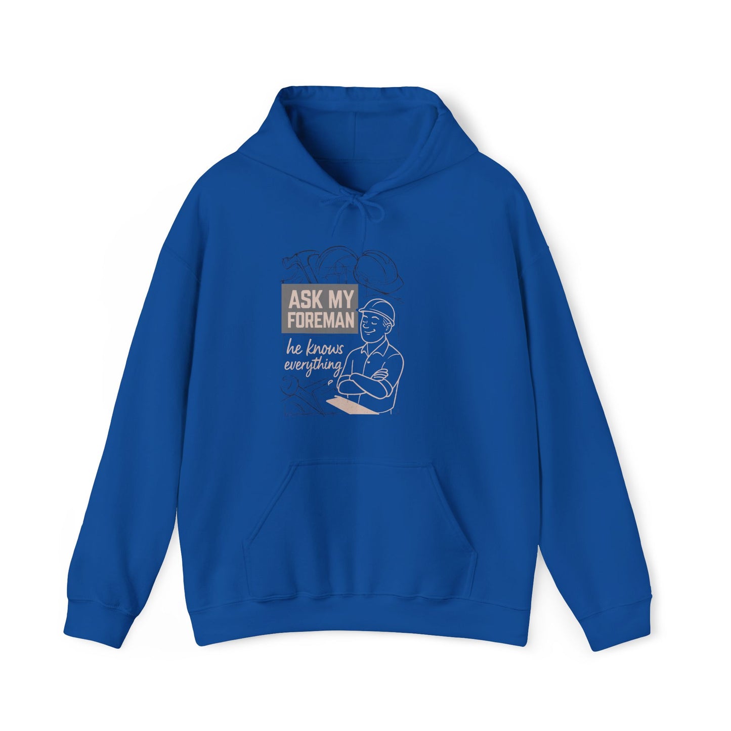 'Ask My Foreman, He Knows Everything' Hoodie, Funny Sweater