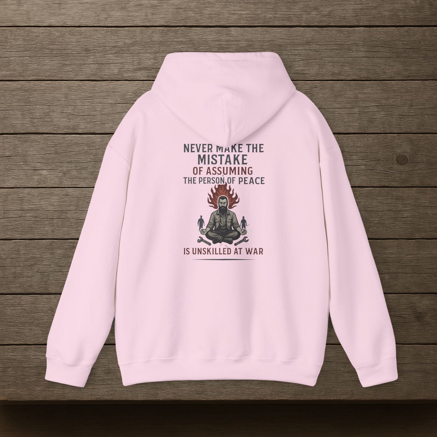 'Never Make the Mistake of Assuming the Person of Peace is Unskilled at War' Hoodie, Motivational Sweater