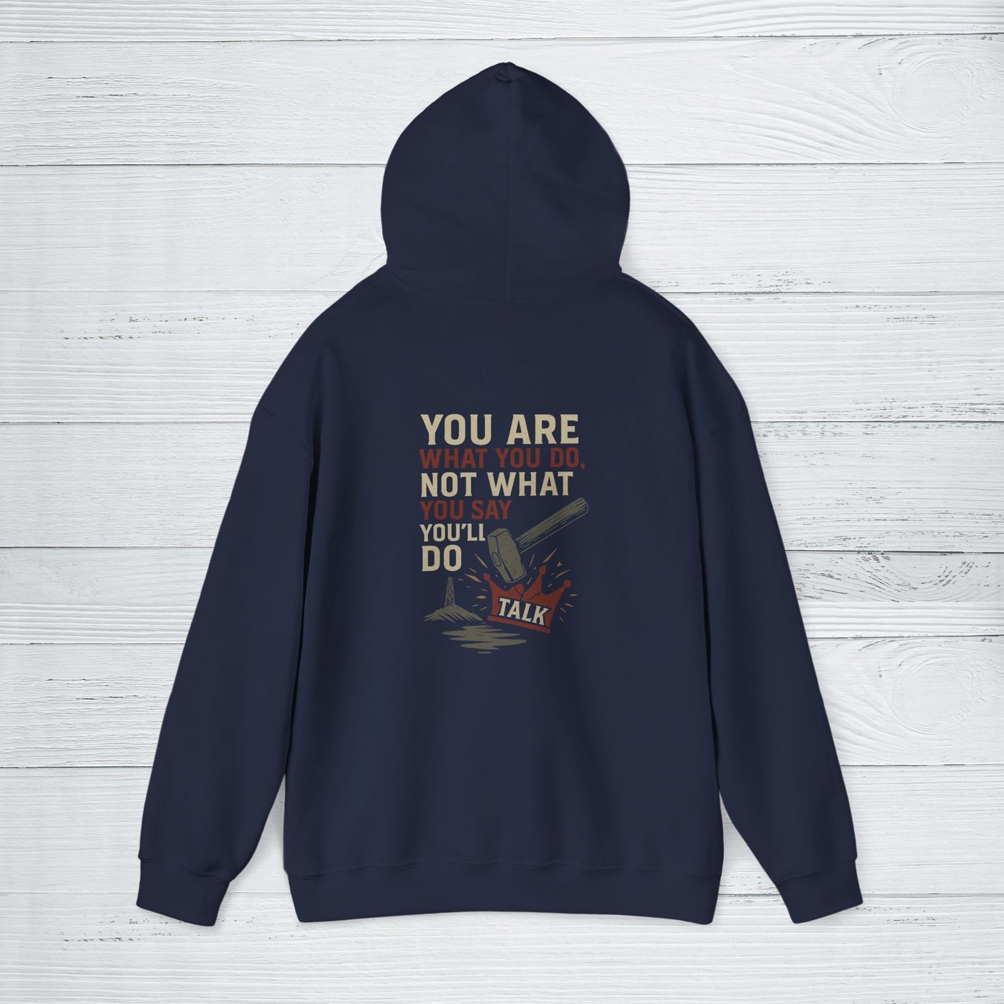 'You Are What You Do, Not What You Say You’ll Do' Hoodie, Motivational Sweater