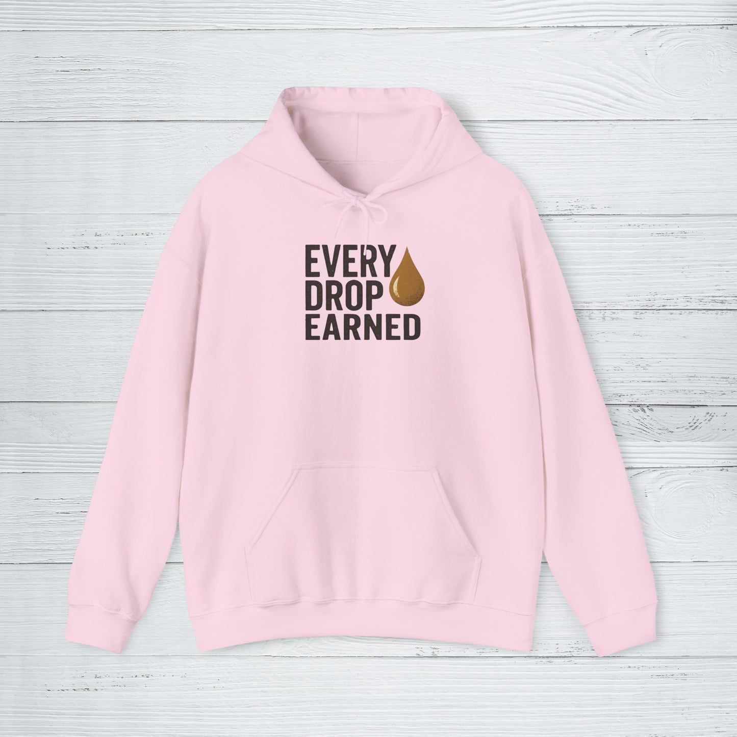 'Every Drop Earned' Hoodie, Motivational Sweater