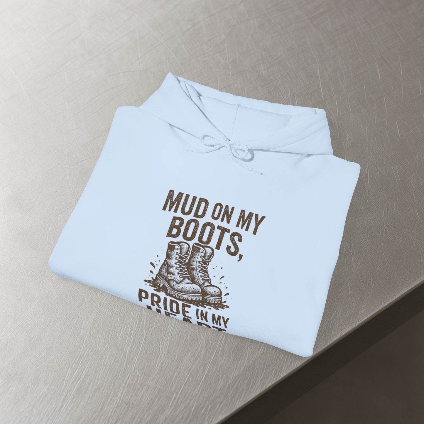'Mud on My Boots, Pride in My Heart' Men's Hoodie, Motivational Sweater