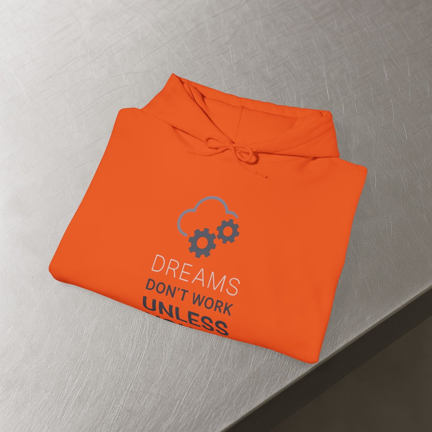 'Dreams Don’t Work Unless You Do' Hoodie, Motivational Sweater