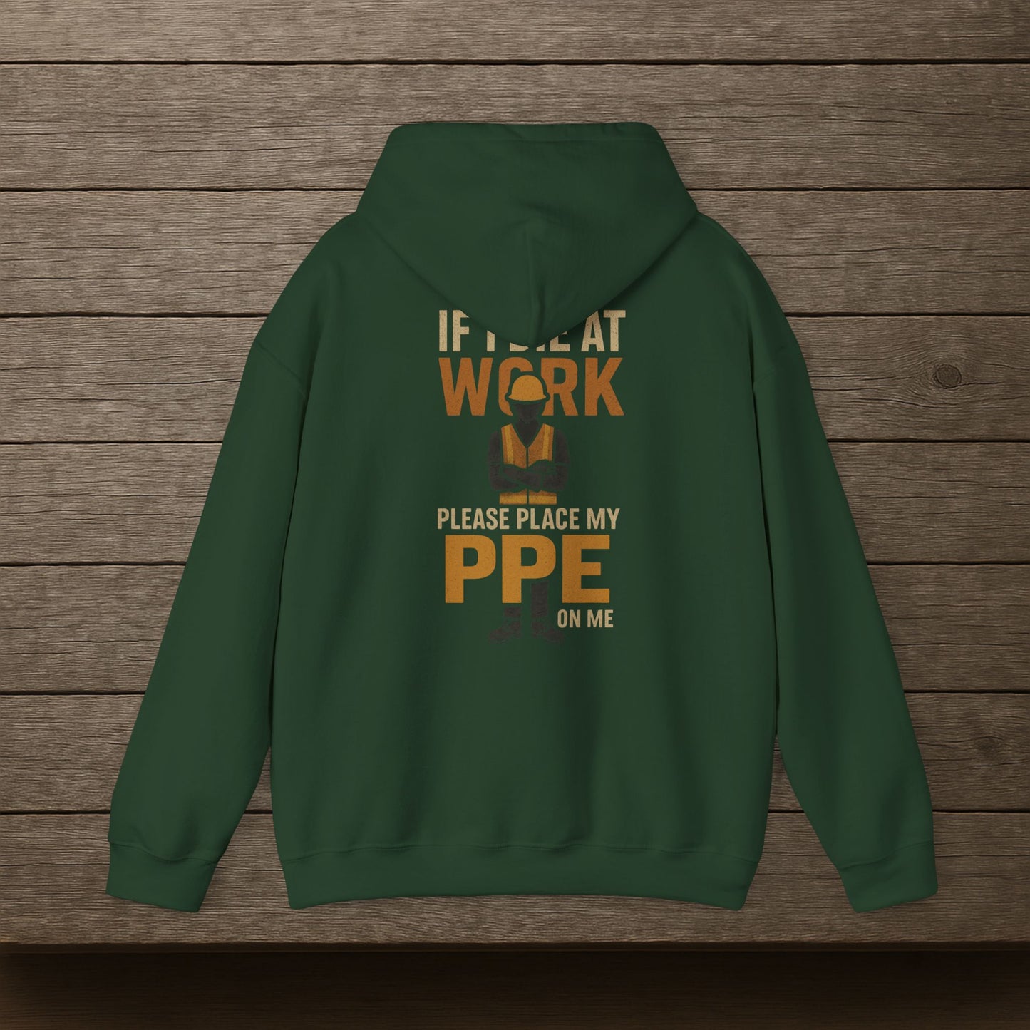 'If I Die at Work Please Place My PPE on Me' Hoodie, Funny Sweater
