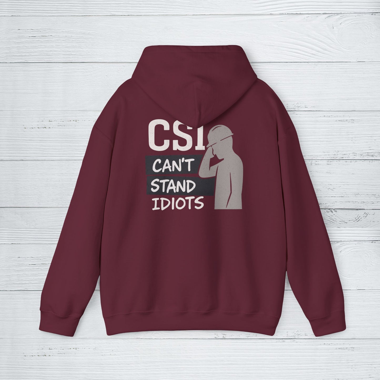 'CSI: Can’t Stand Idiots' Hoodie, Motivational Sweater