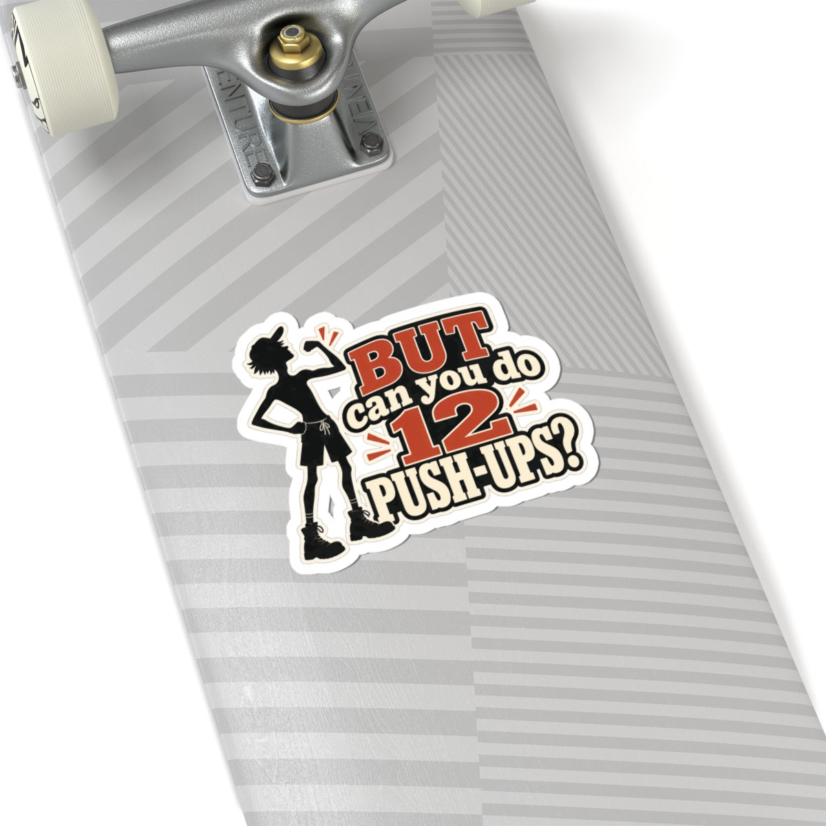 But Can You Do 12 Push-Ups?, Trades Men’s Sticker