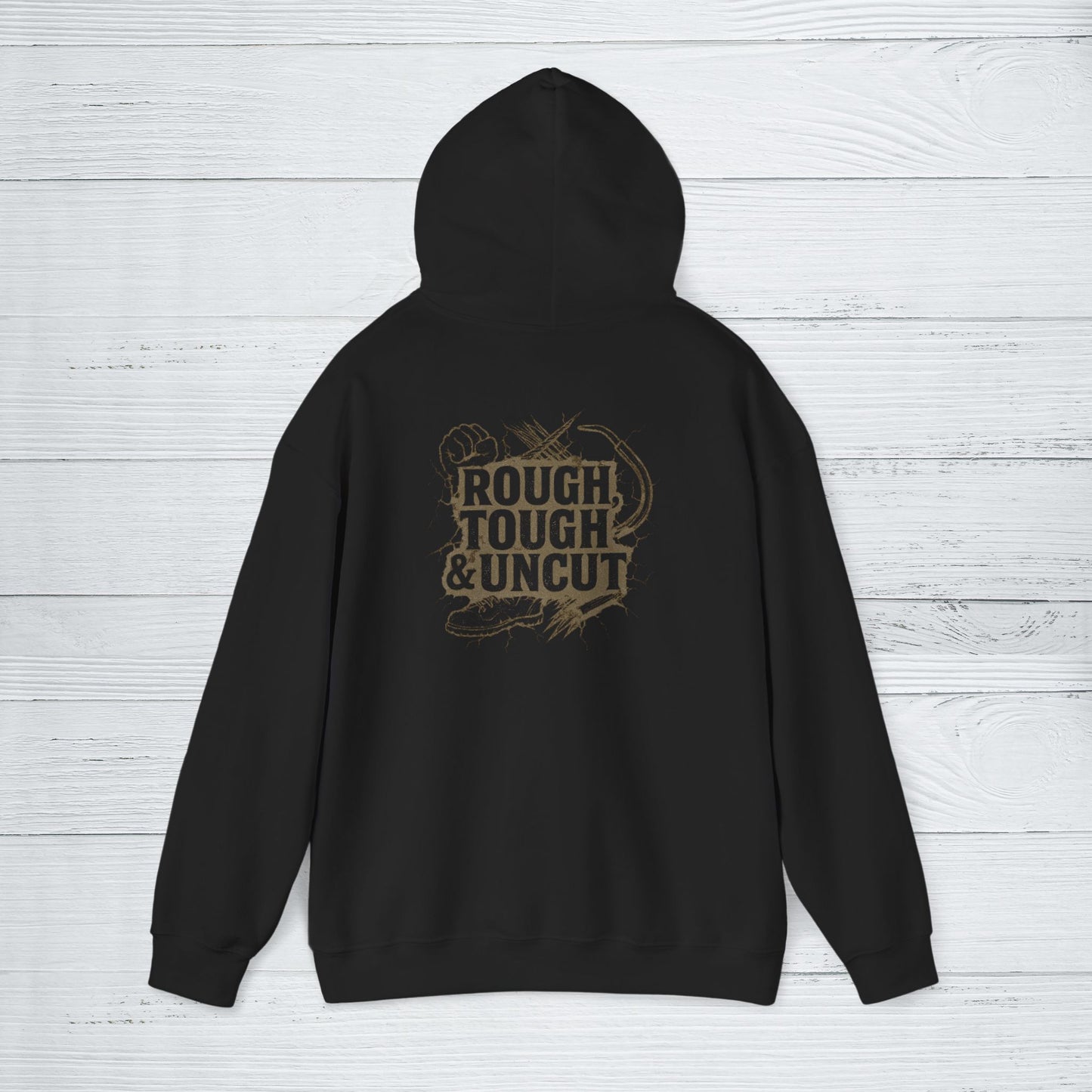 'Rough, Tough & Uncut' Hoodie, Funny Sweater