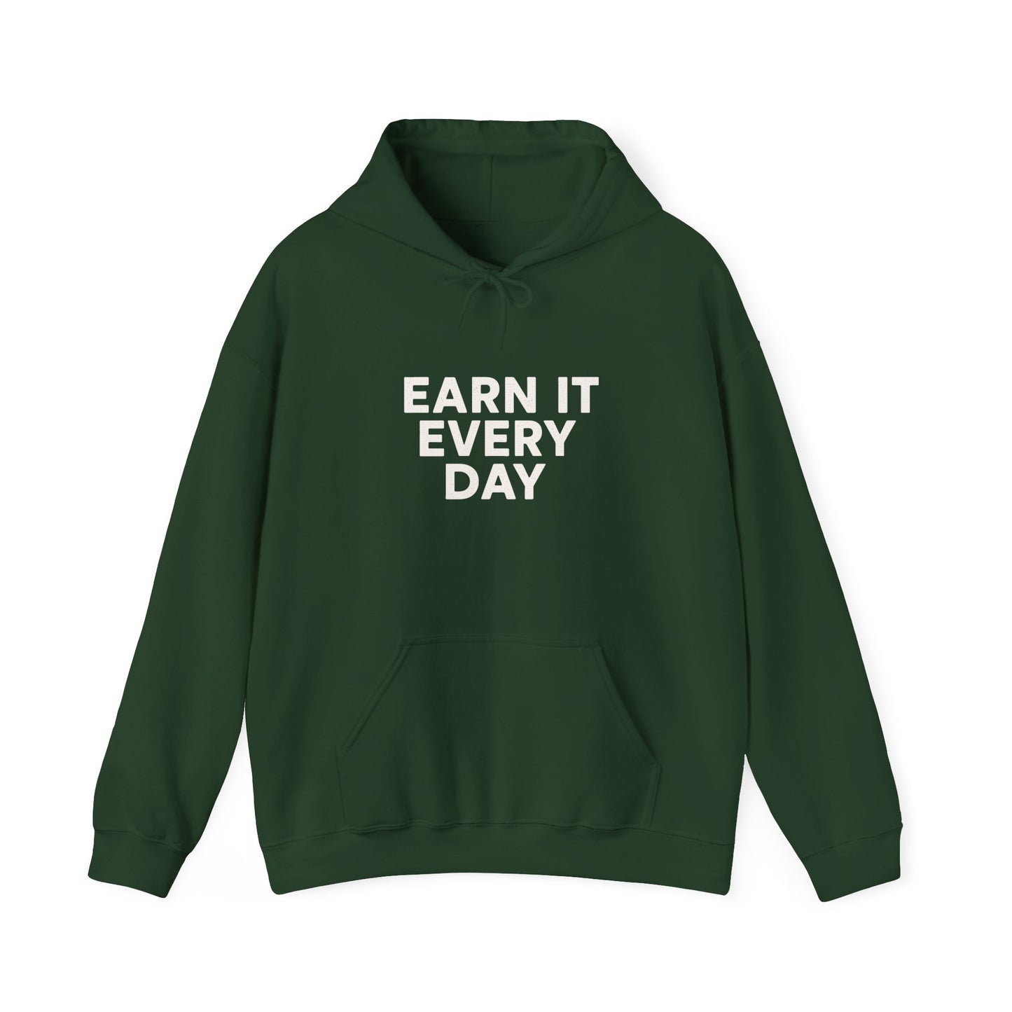 'Earn It Every Day' Men's Hoodie, Motivational Sweater