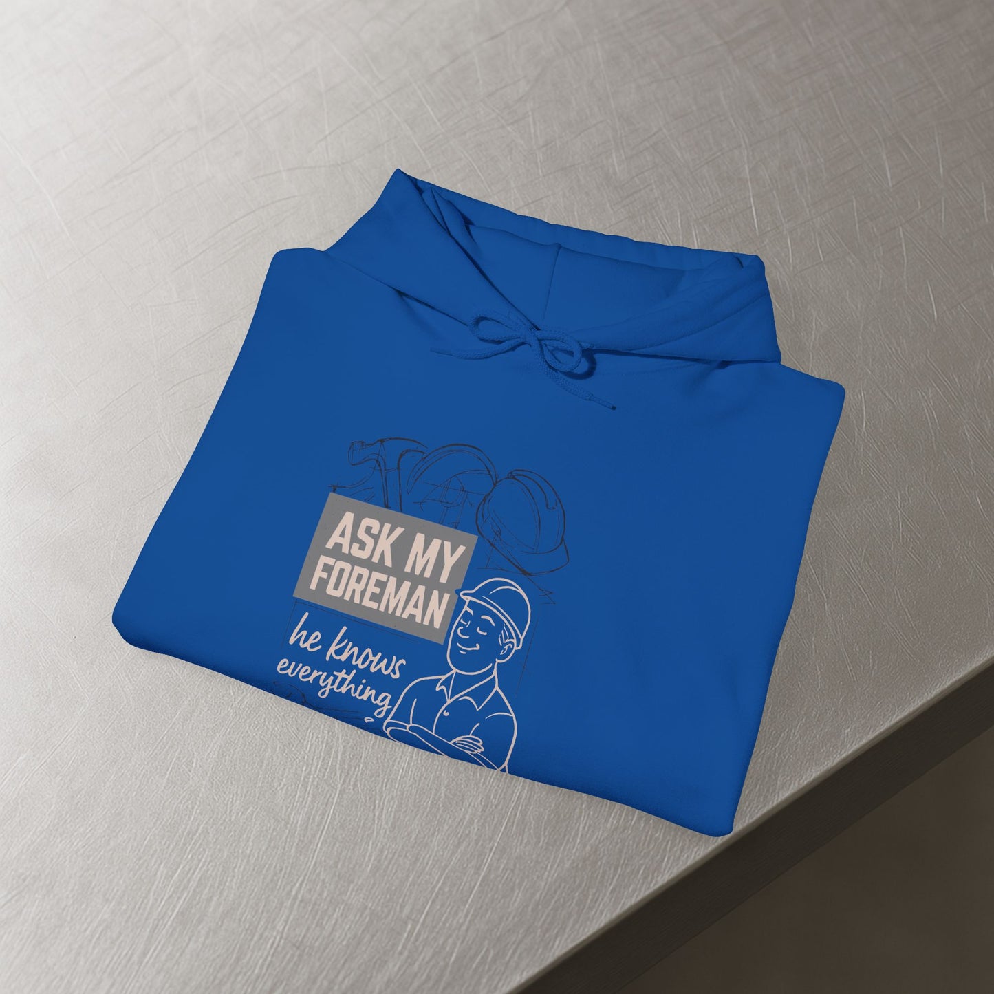 'Ask My Foreman, He Knows Everything' Hoodie, Funny Sweater