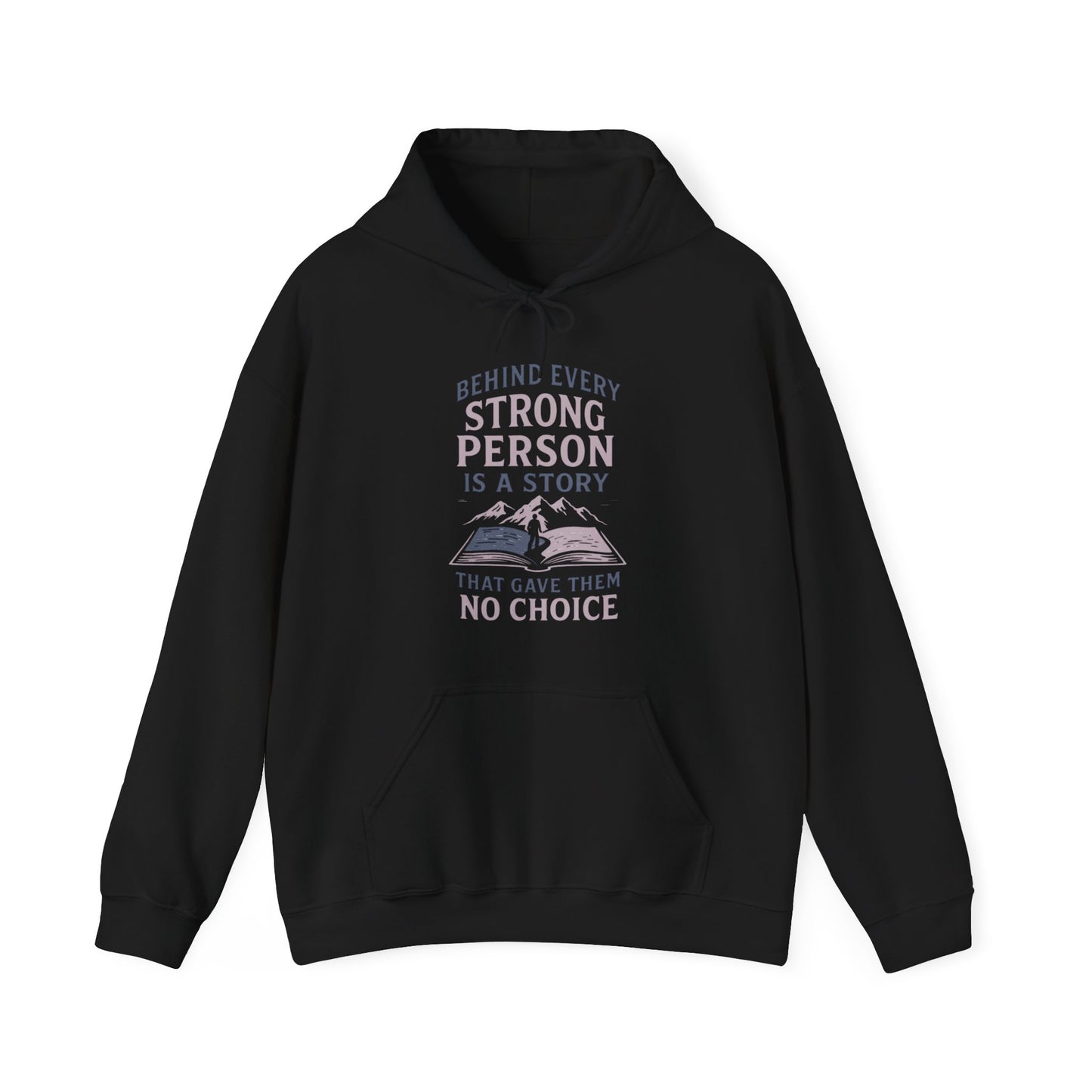 'Behind Every Strong Person Is a Story That Gave Them No Choice' Men's Hoodie, Motivational Workout Sweater