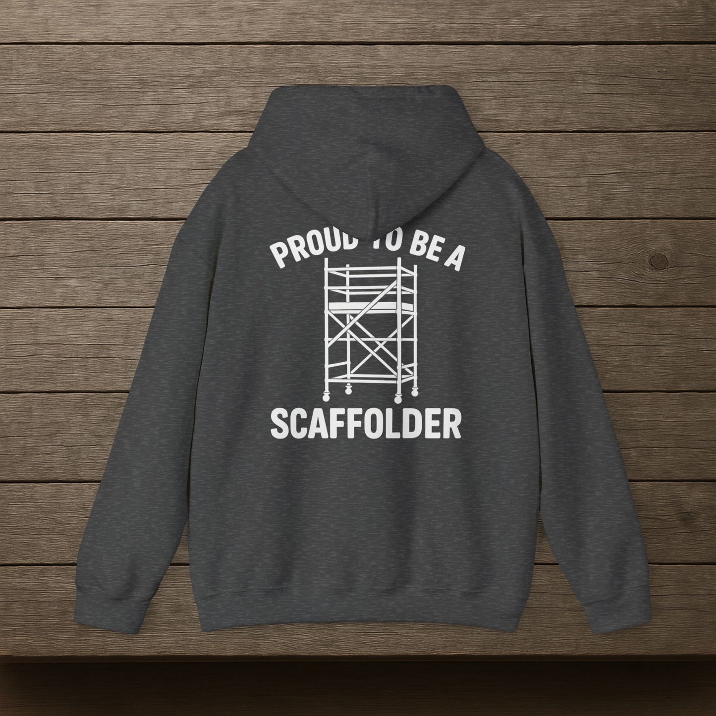 'Proud to Be a Scaffolder' Hoodie, Motivational Sweater