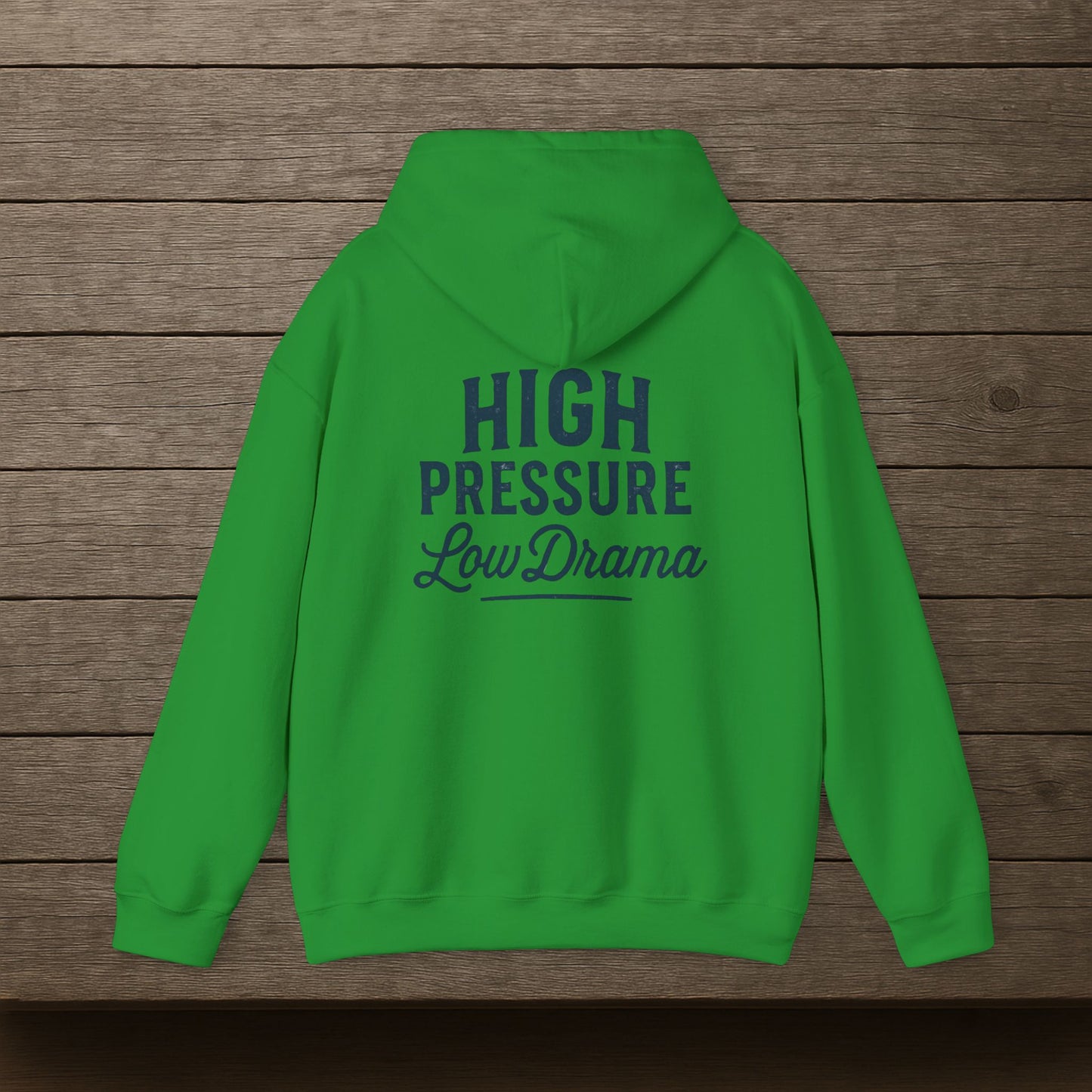 'High Pressure, Low Drama' Men's Hoodie, Motivational Sweater