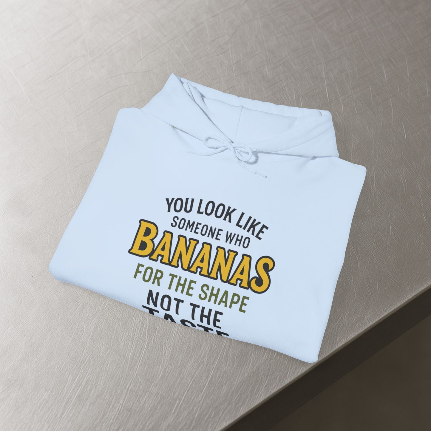 'You Look Like Someone Who Bananas for the Shape Not the Taste' Hoodie, Funny Sweater