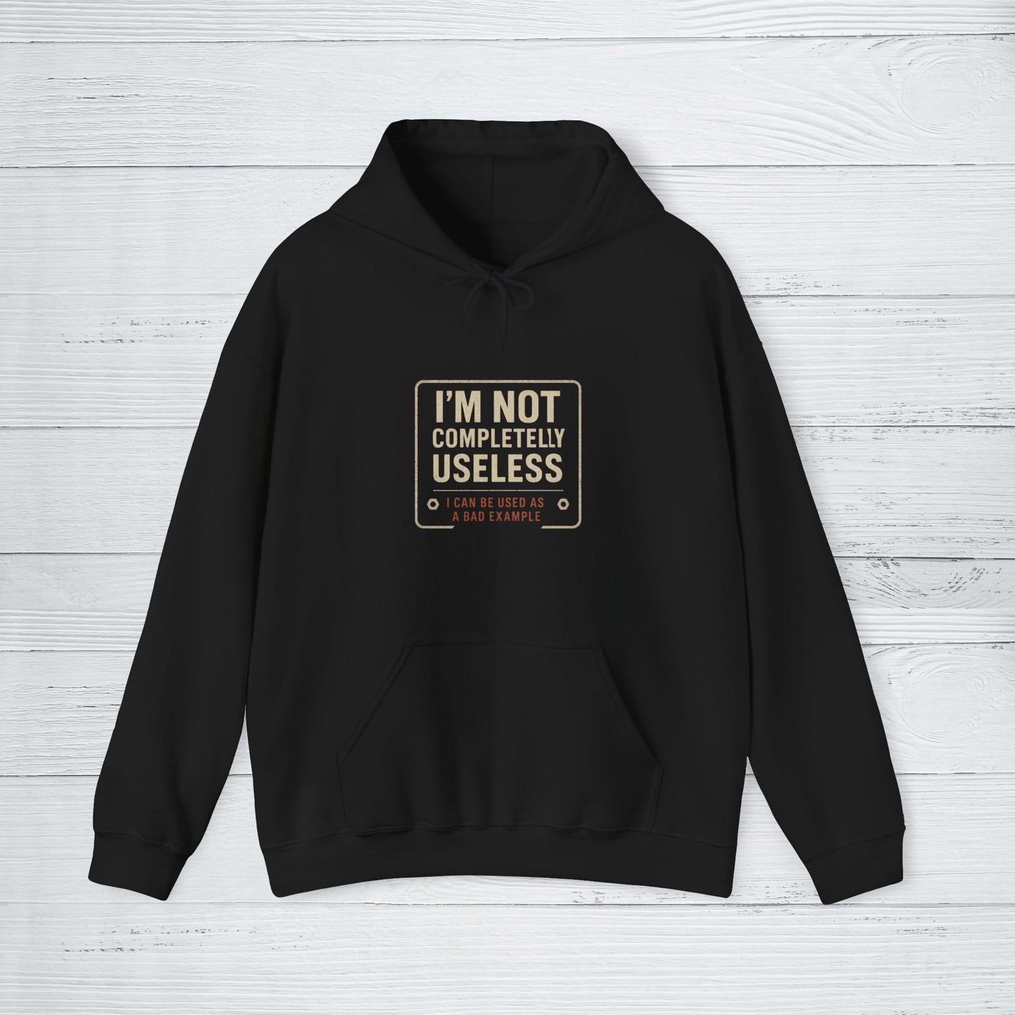 'I’m Not Completely Useless, I Can Be Used As a Bad Example' Hoodie, Funny Motivational Sweater