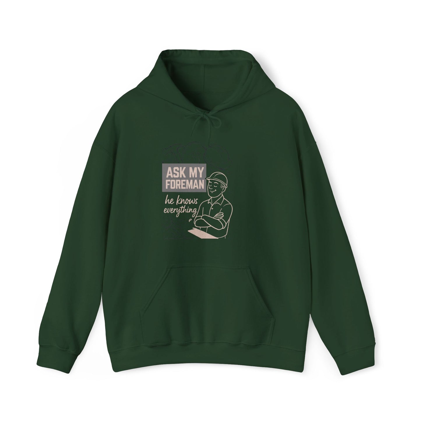 'Ask My Foreman, He Knows Everything' Hoodie, Funny Sweater