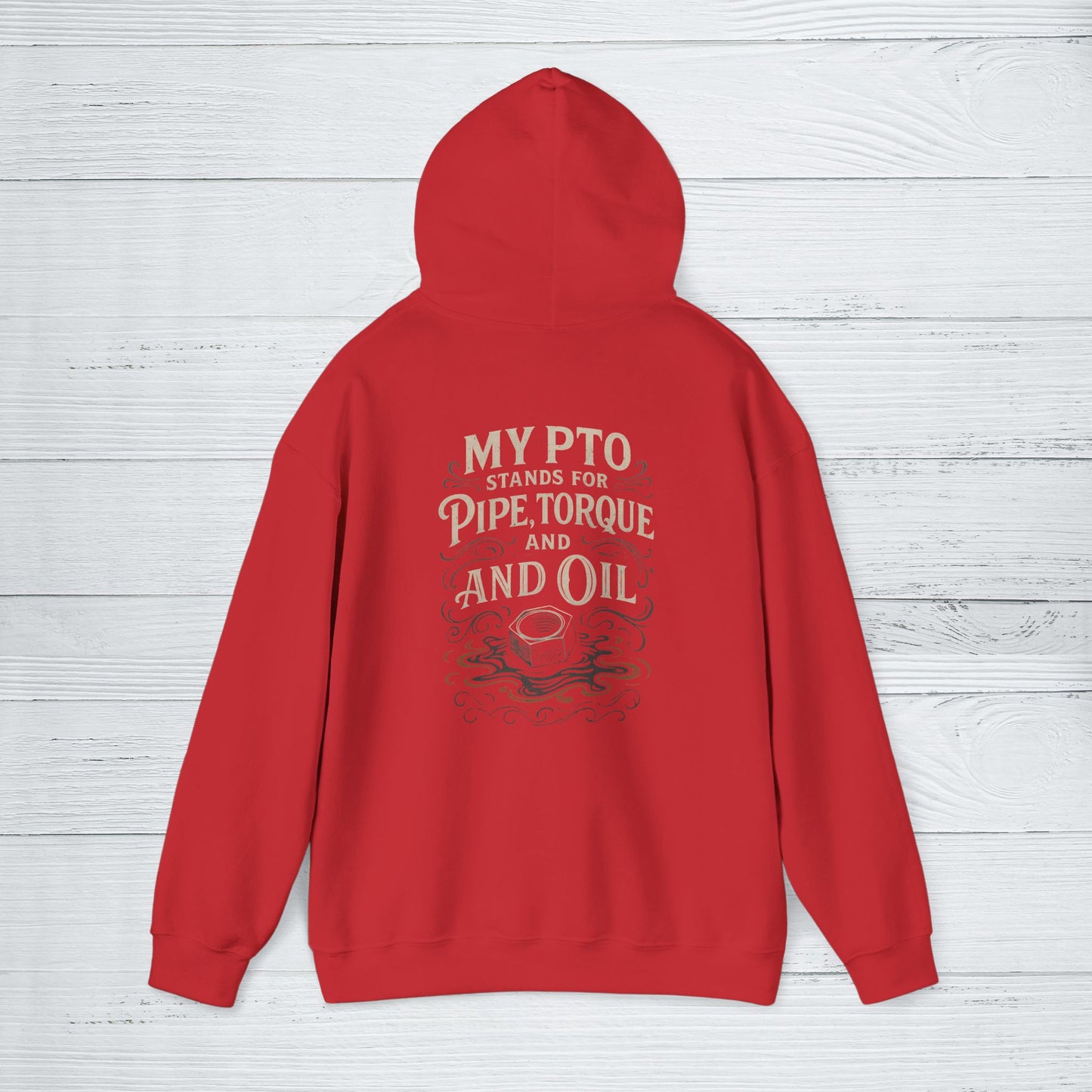 'My PTO Stands for Pipe, Torque and Oil' Hoodie, Motivational Sweater