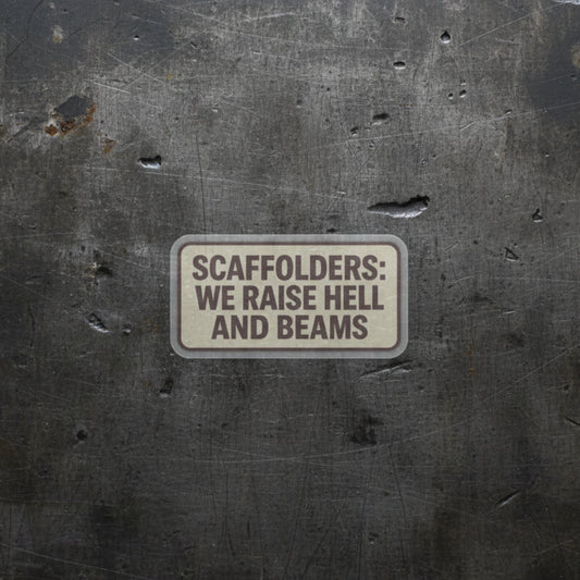 'Scaffolders Raise Hell and Beams' Kiss-Cut Sticker, hardhat stickers