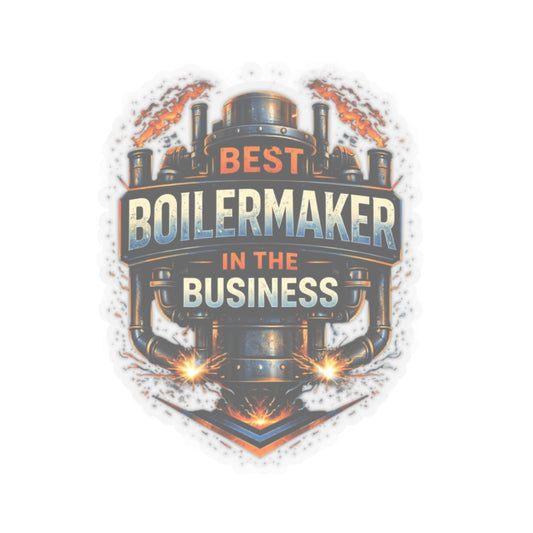 Best Boilermaker in the Business Sticker, Boilermaker Hardhat Stickers