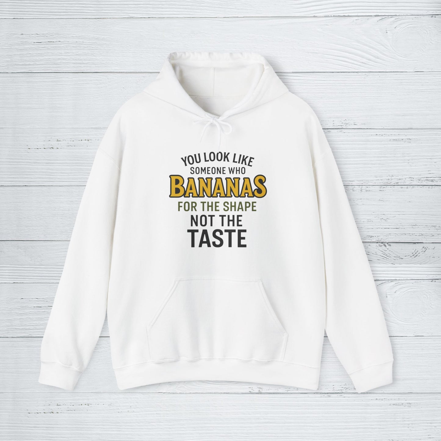 'You Look Like Someone Who Bananas for the Shape Not the Taste' Hoodie, Funny Sweater