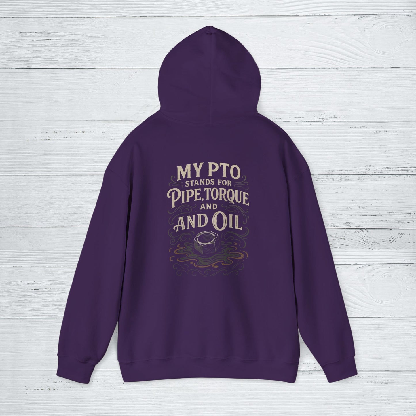 'My PTO Stands for Pipe, Torque and Oil' Hoodie, Motivational Sweater