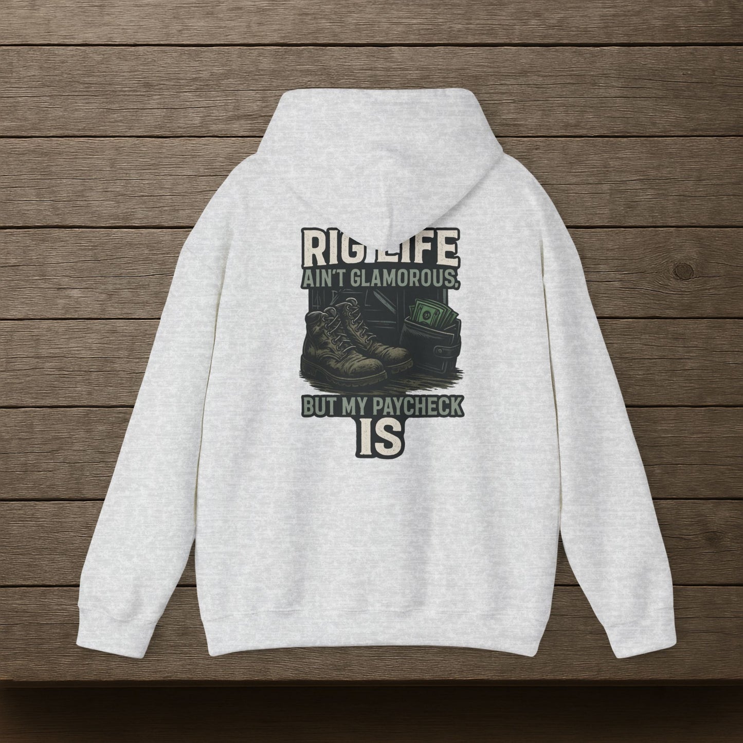 'Rig Life Ain’t Glamorous, But My Paycheck Is' Hoodie, Funny Motivational Sweater
