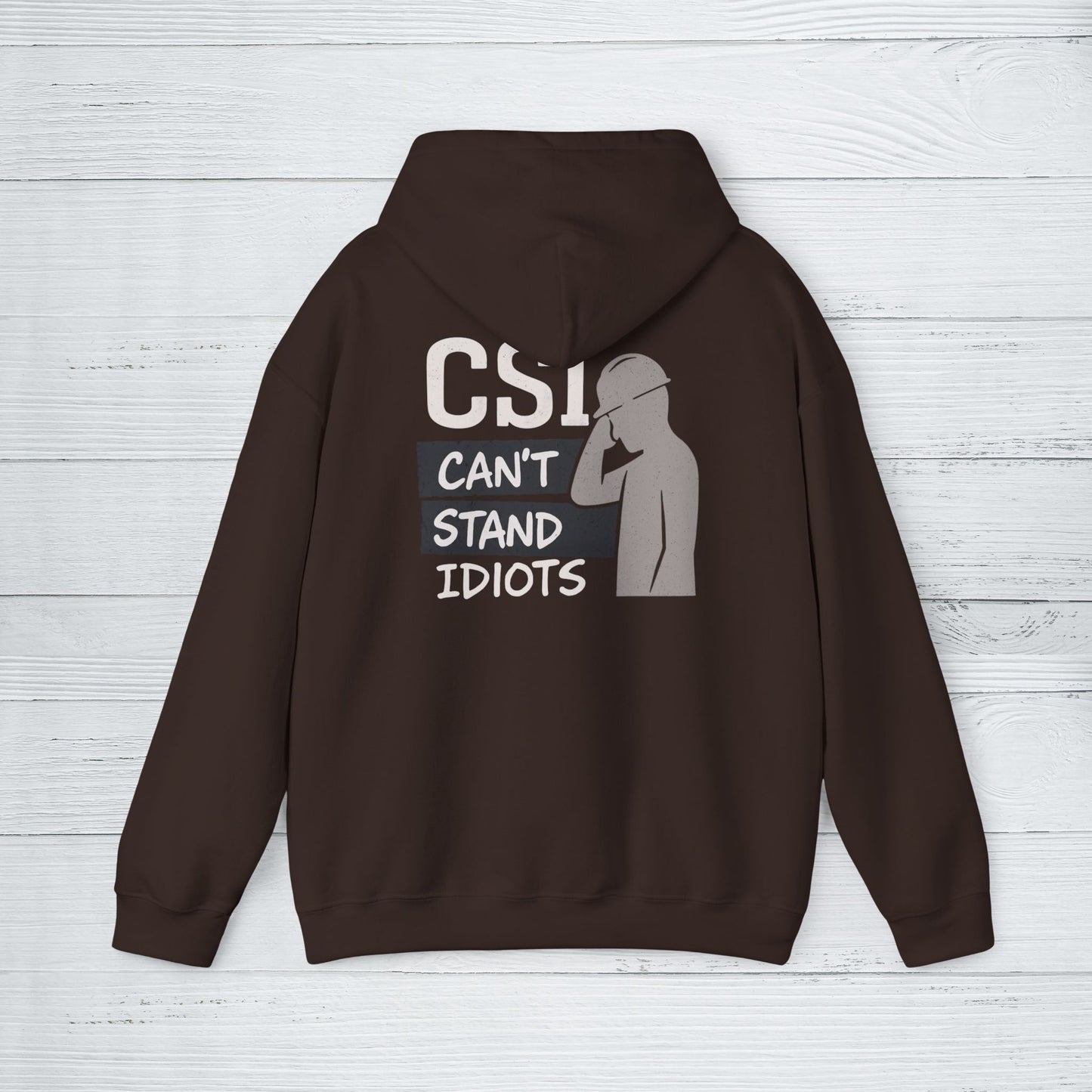 'CSI: Can’t Stand Idiots' Hoodie, Motivational Sweater