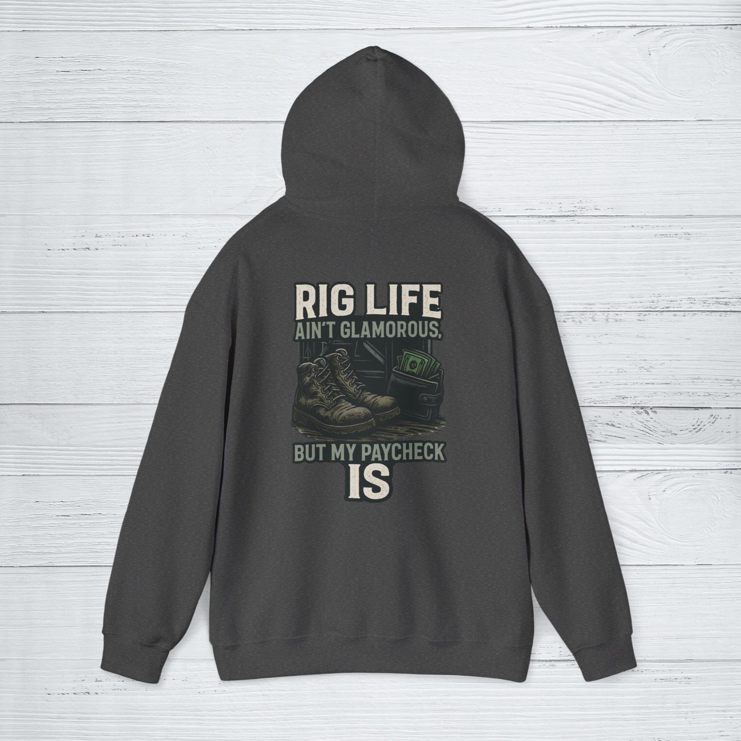'Rig Life Ain’t Glamorous, But My Paycheck Is' Hoodie, Funny Motivational Sweater
