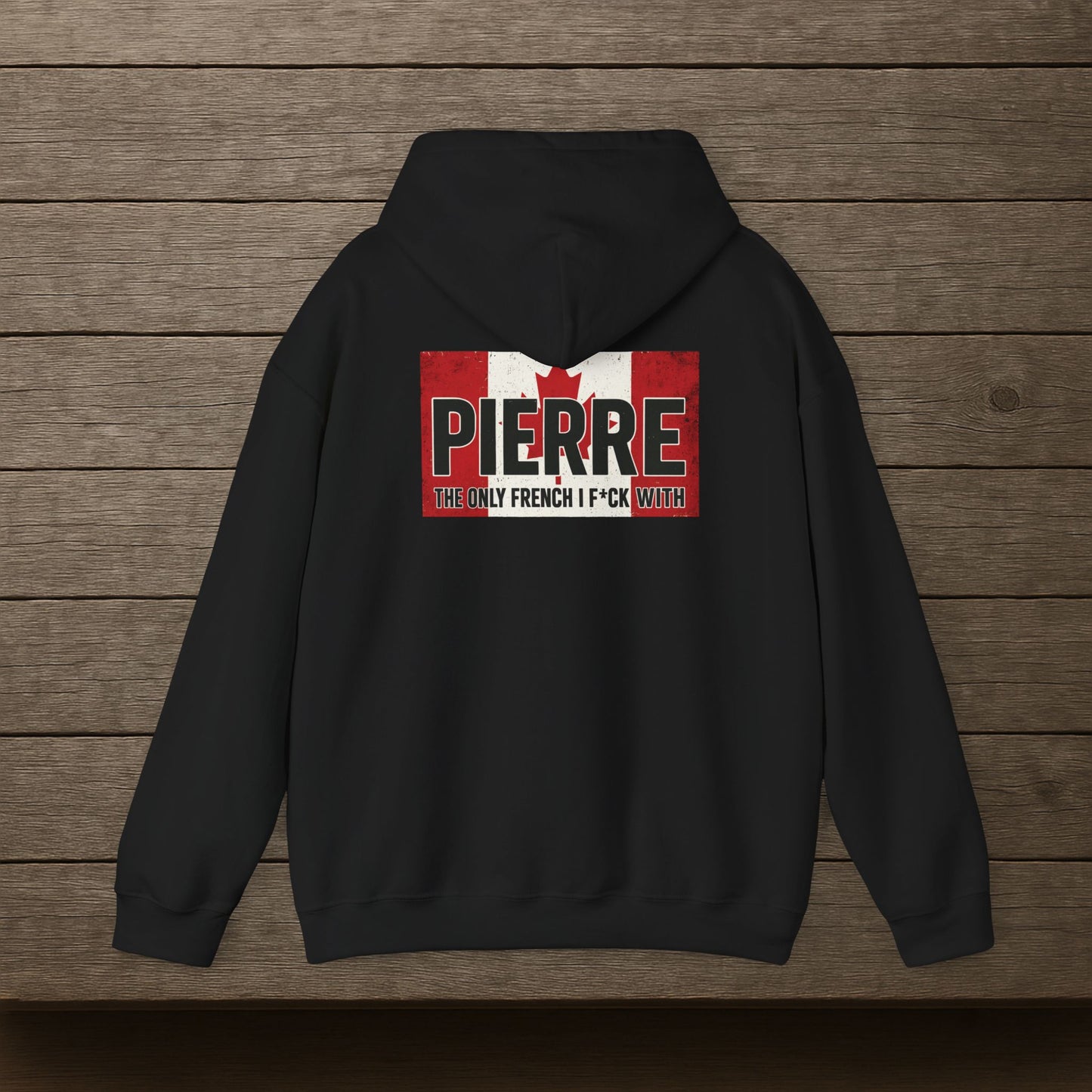 'Pierre: The Only French I F*ck With' Hoodie, Funny Political Motivational Sweater