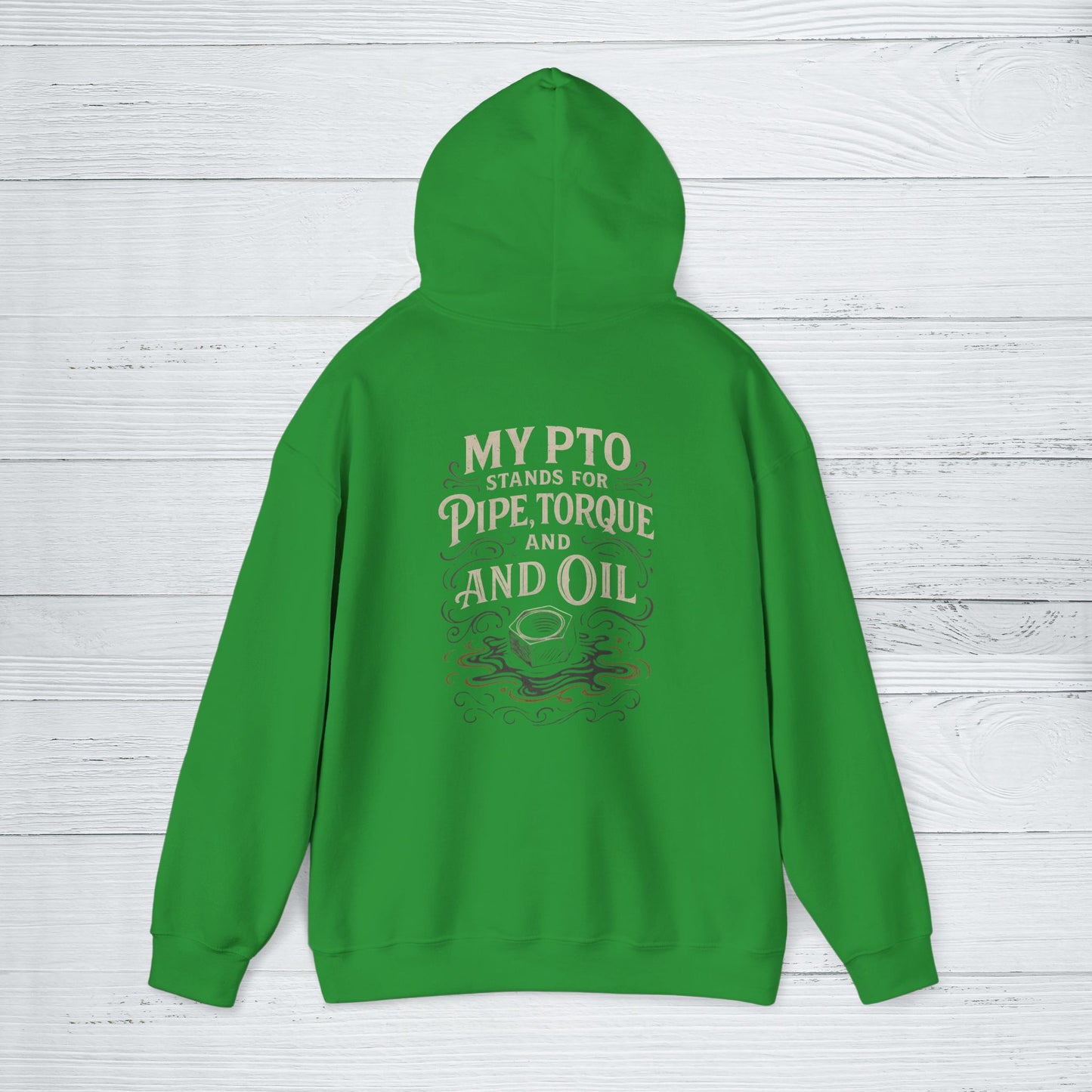 'My PTO Stands for Pipe, Torque and Oil' Hoodie, Motivational Sweater