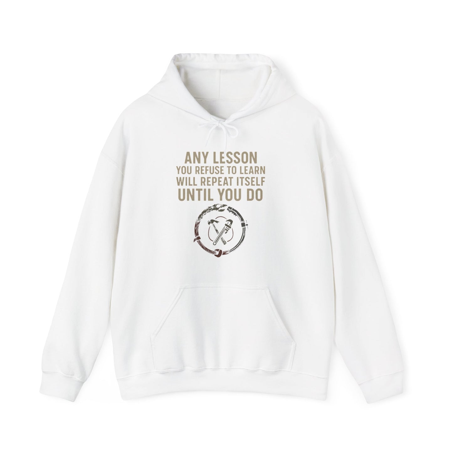 'Any Lesson You Refuse to Learn Will Repeat Itself Until You Do' Men's Hoodie, Motivational Sweater
