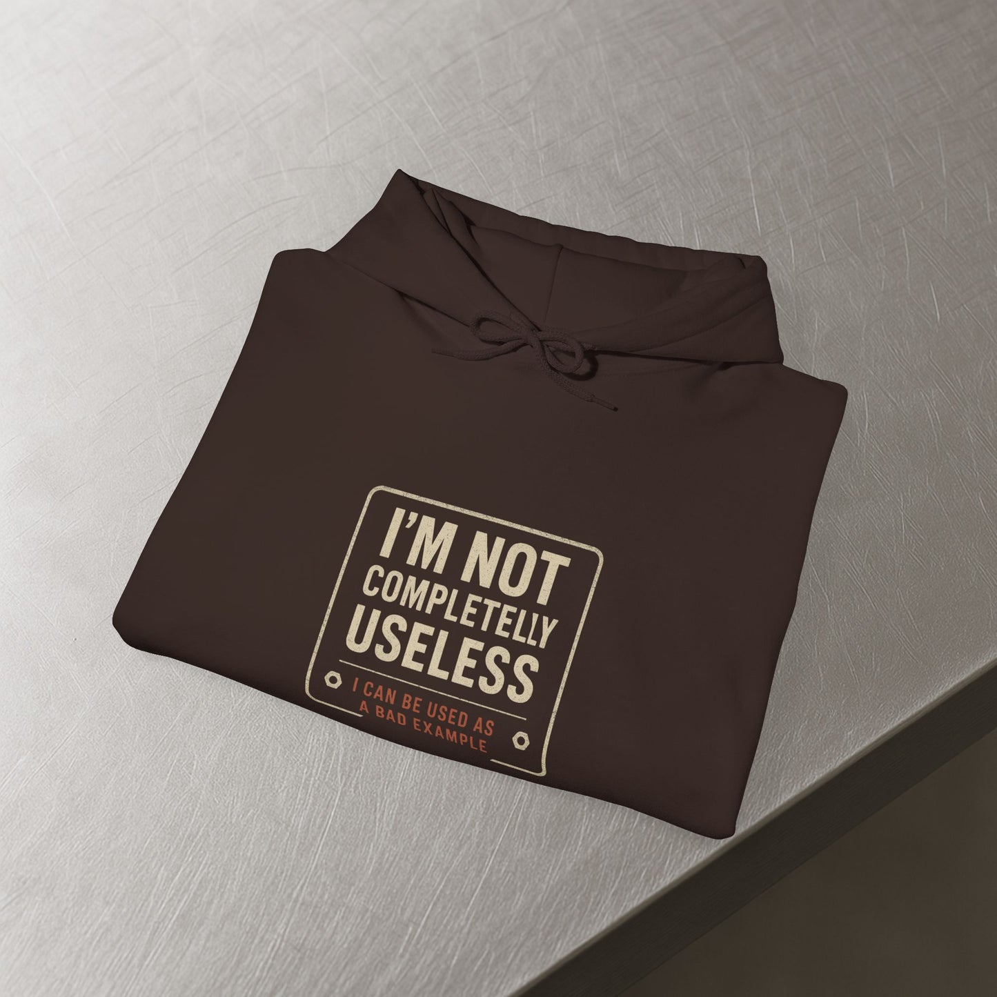 'I’m Not Completely Useless, I Can Be Used As a Bad Example' Hoodie, Funny Motivational Sweater