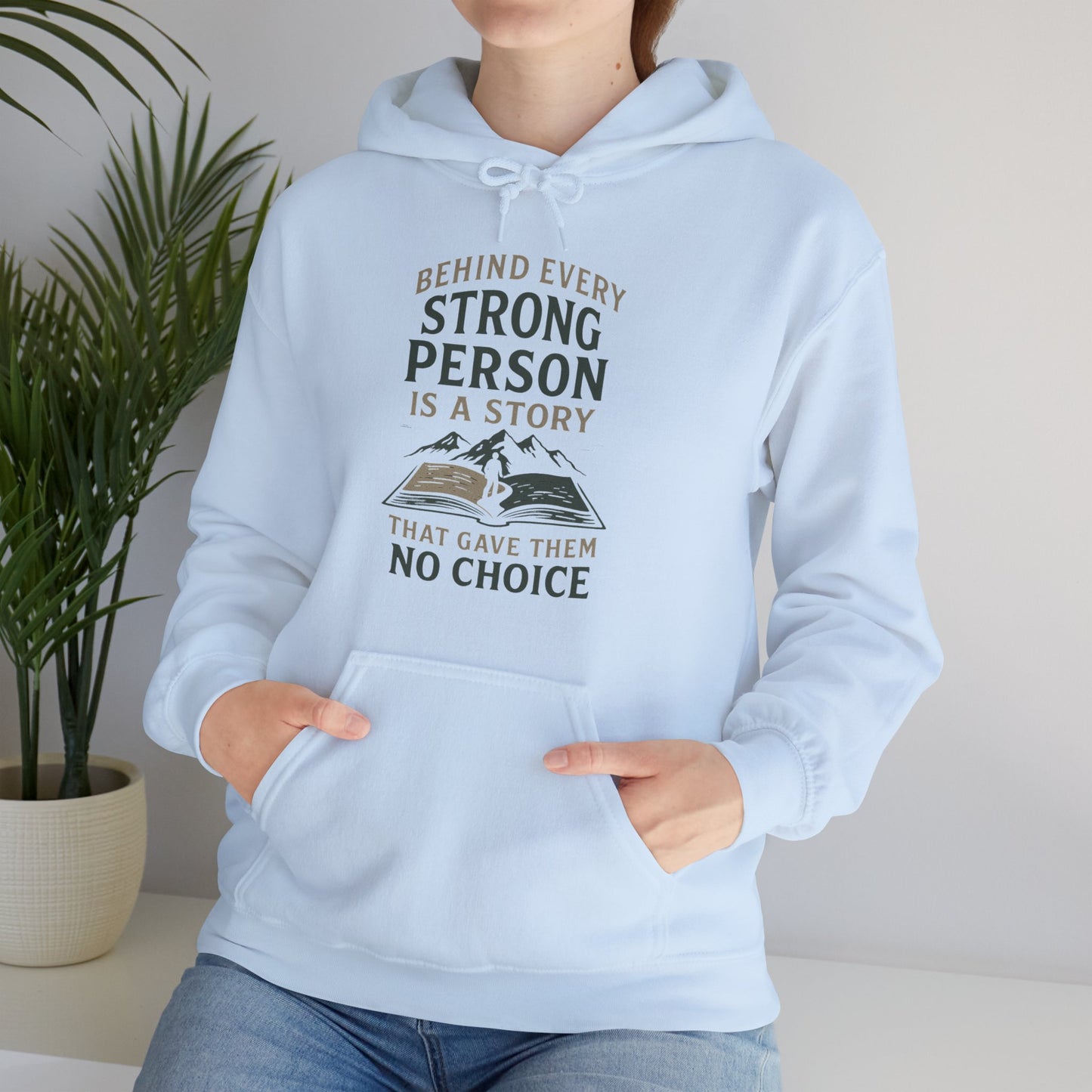 'Behind Every Strong Person Is a Story That Gave Them No Choice' Men's Hoodie, Motivational Workout Sweater