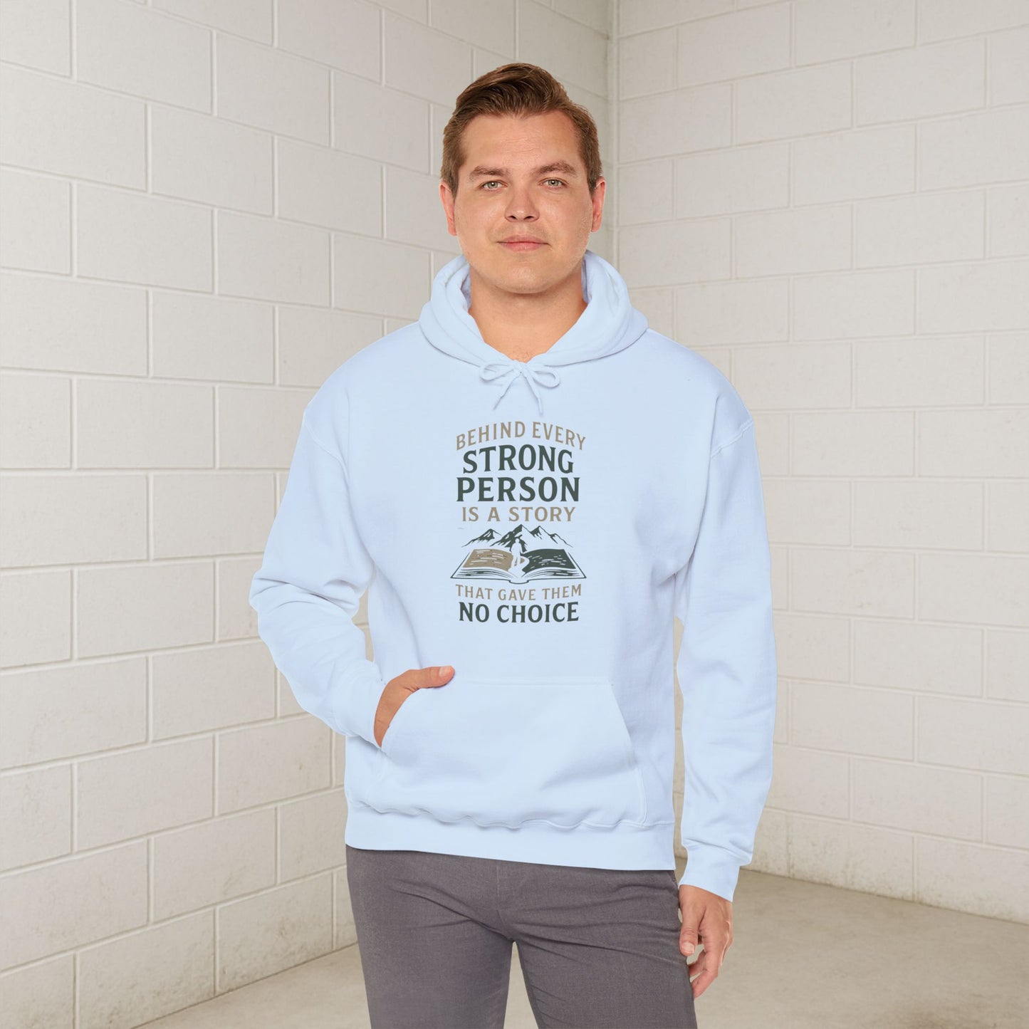 'Behind Every Strong Person Is a Story That Gave Them No Choice' Men's Hoodie, Motivational Workout Sweater