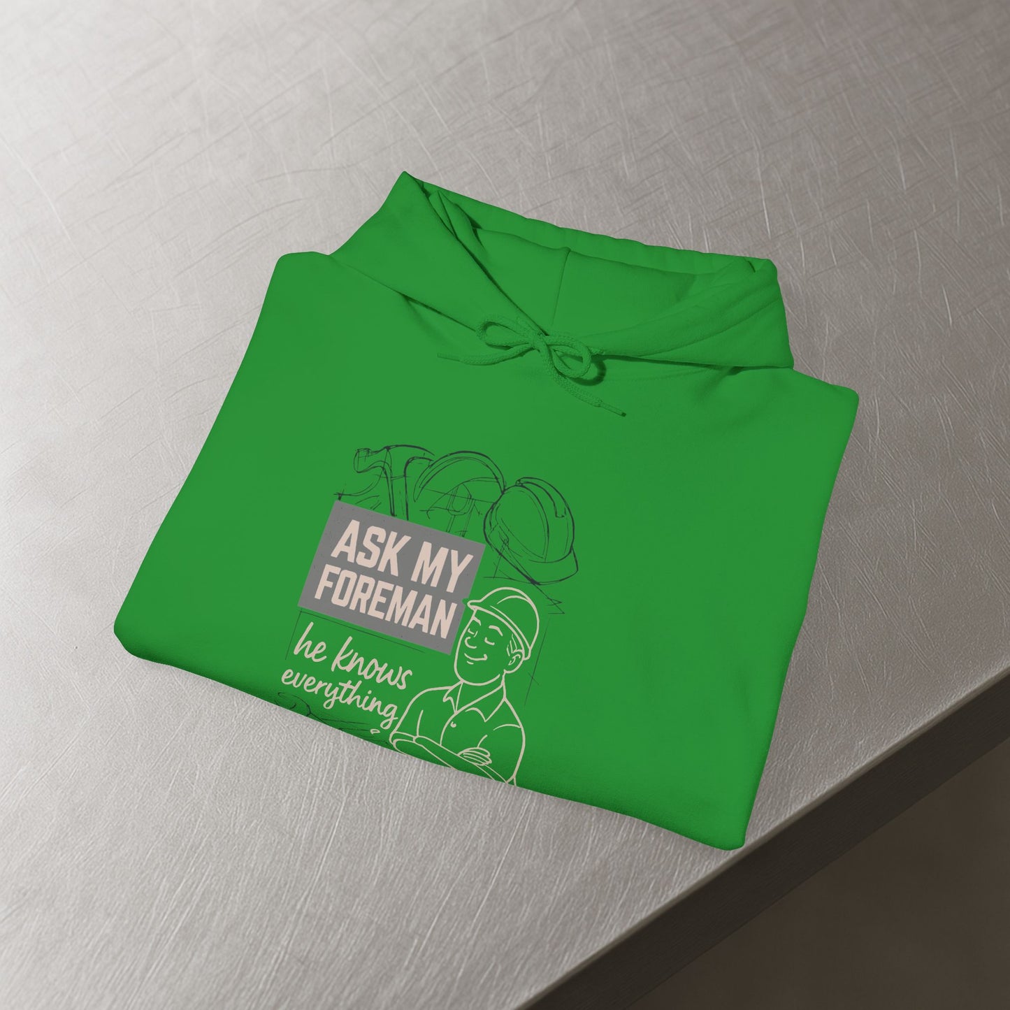 'Ask My Foreman, He Knows Everything' Hoodie, Funny Sweater