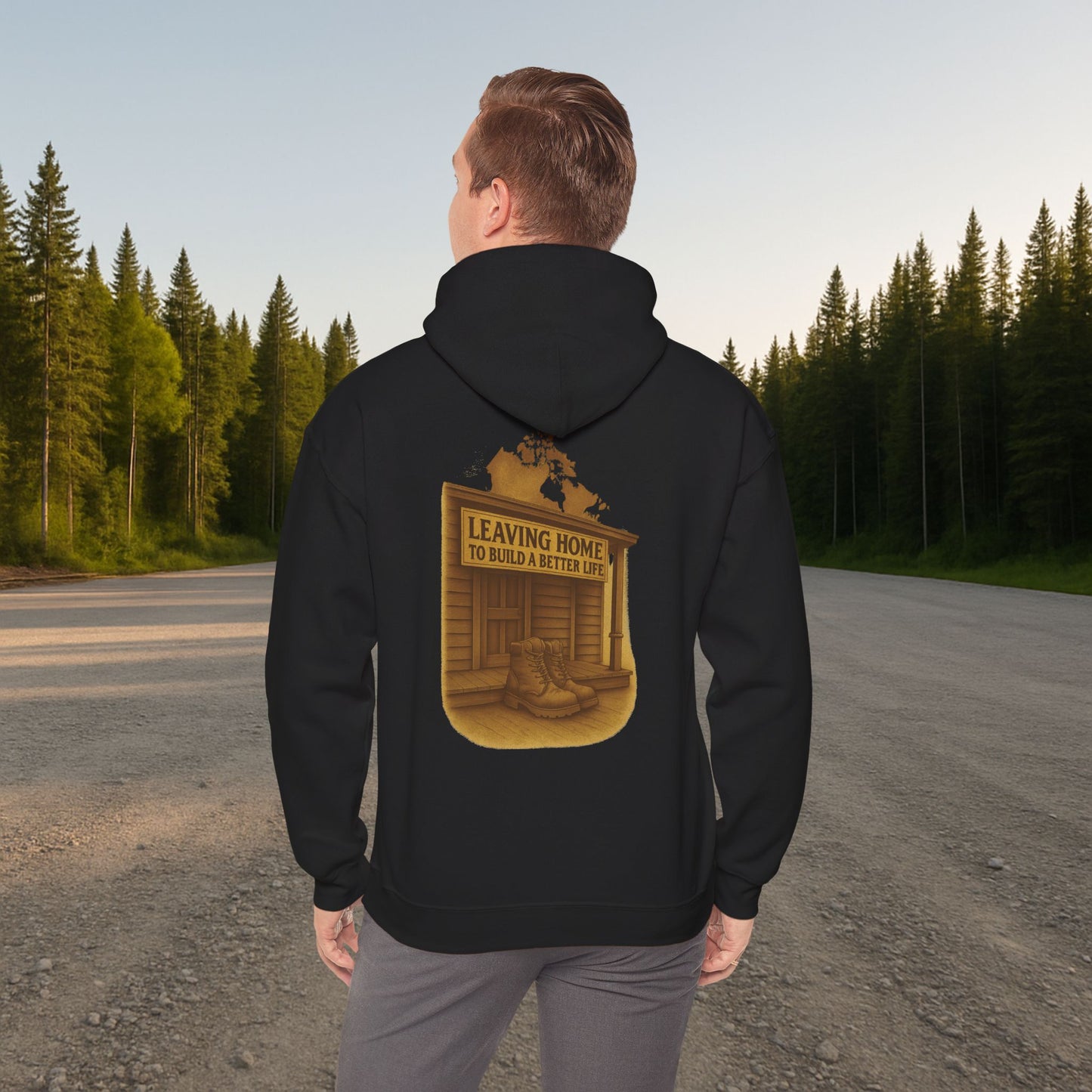 'Leaving Home to Build a Better Life' Hoodie, Motivational Sweater