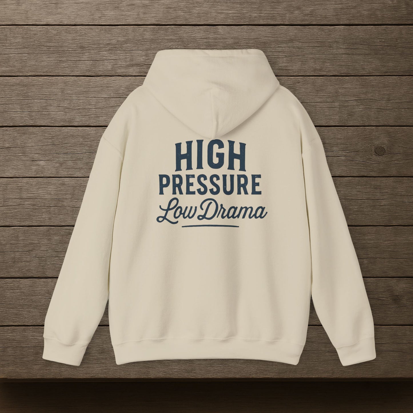 'High Pressure, Low Drama' Men's Hoodie, Motivational Sweater