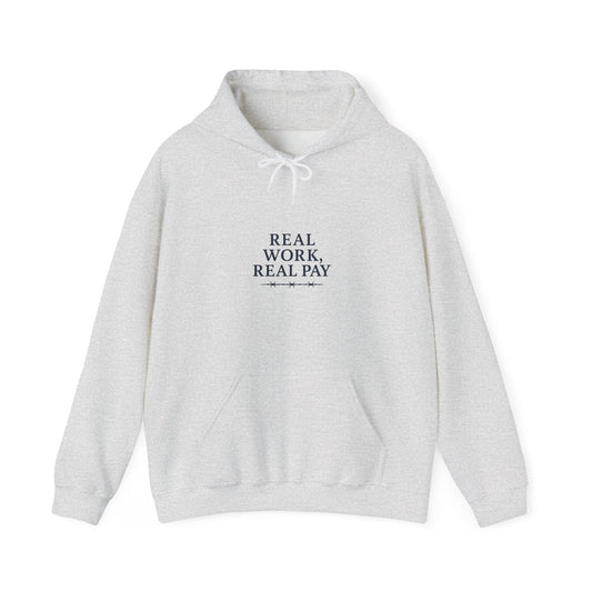 'Real Work Real Pay' Men's Hoodie, Motivational Sweater