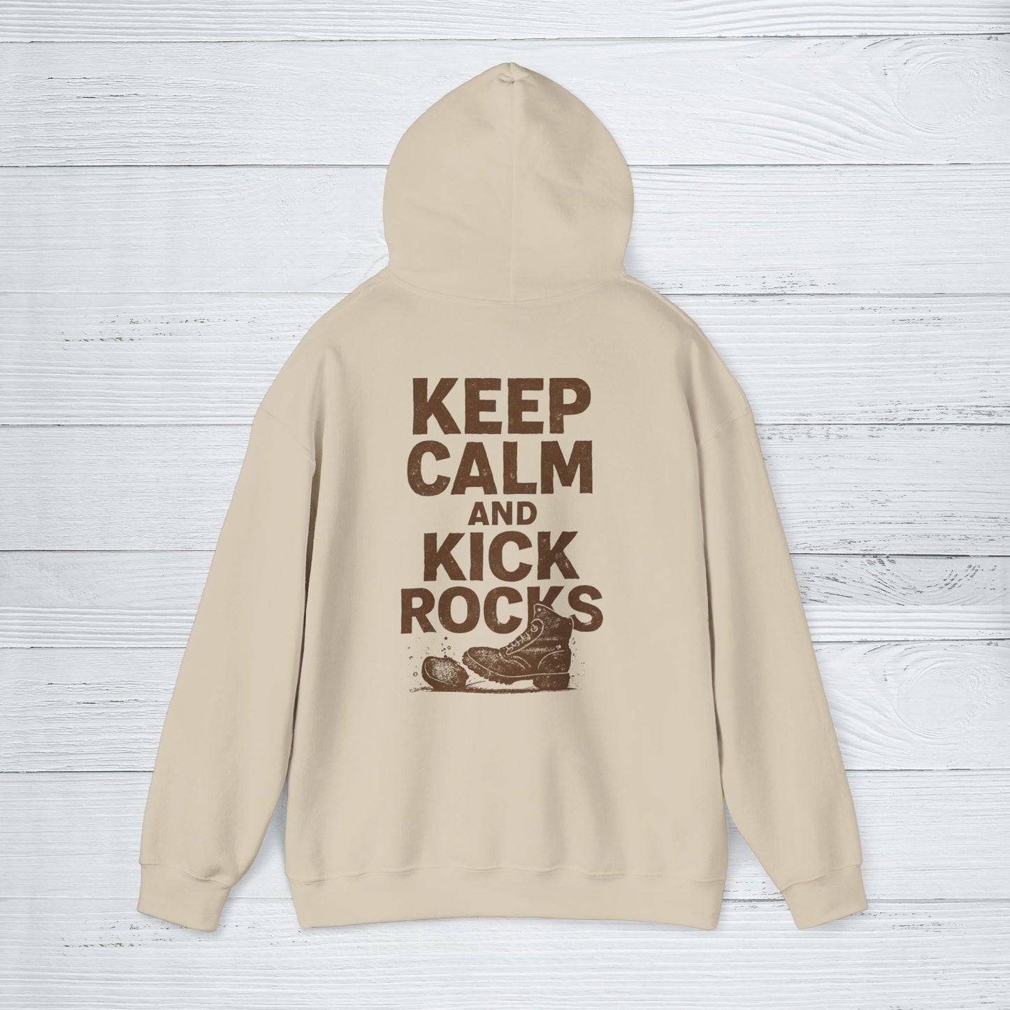 'Keep Calm and Kick Rocks' Hoodie, Funny Motivational Sweater