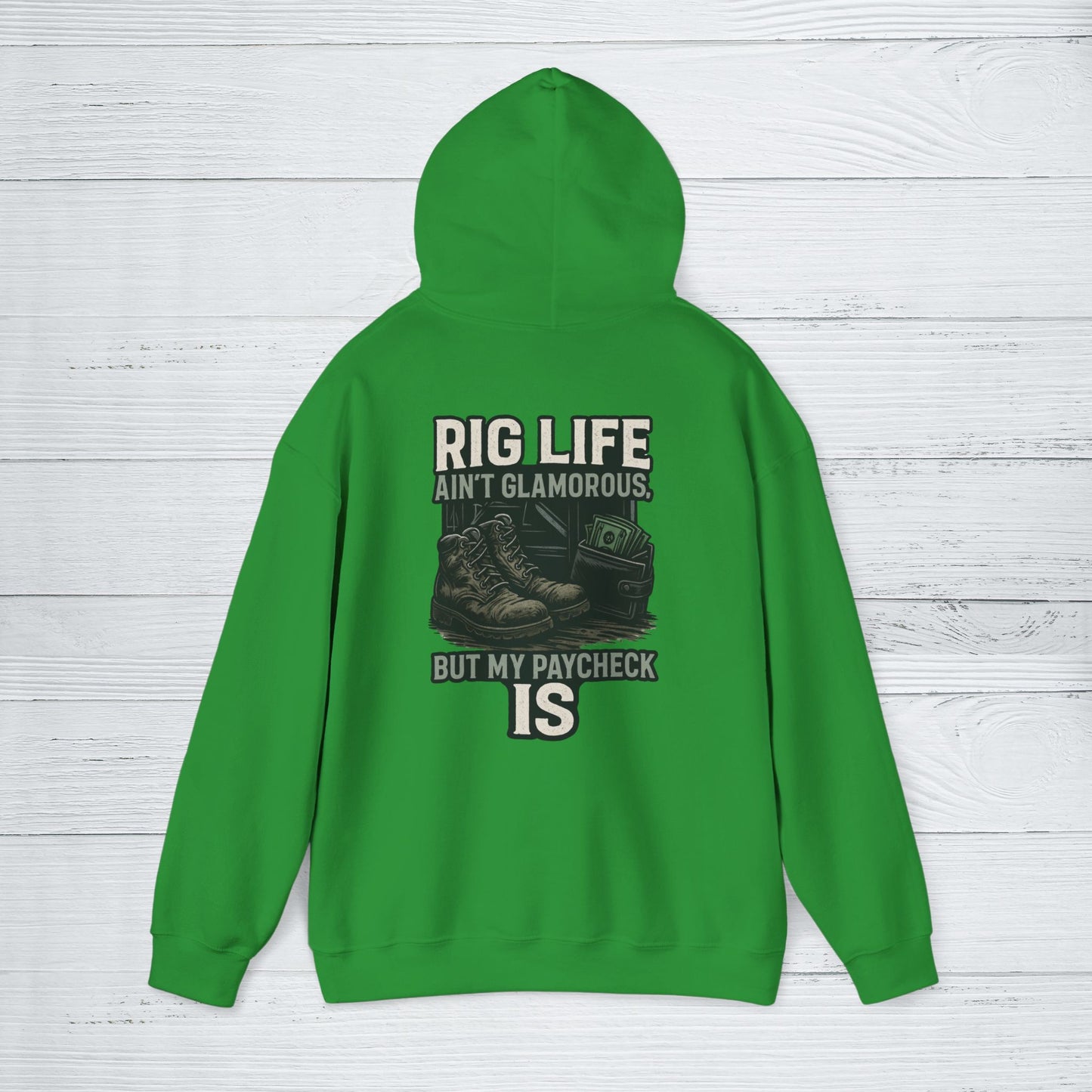 'Rig Life Ain’t Glamorous, But My Paycheck Is' Hoodie, Funny Motivational Sweater