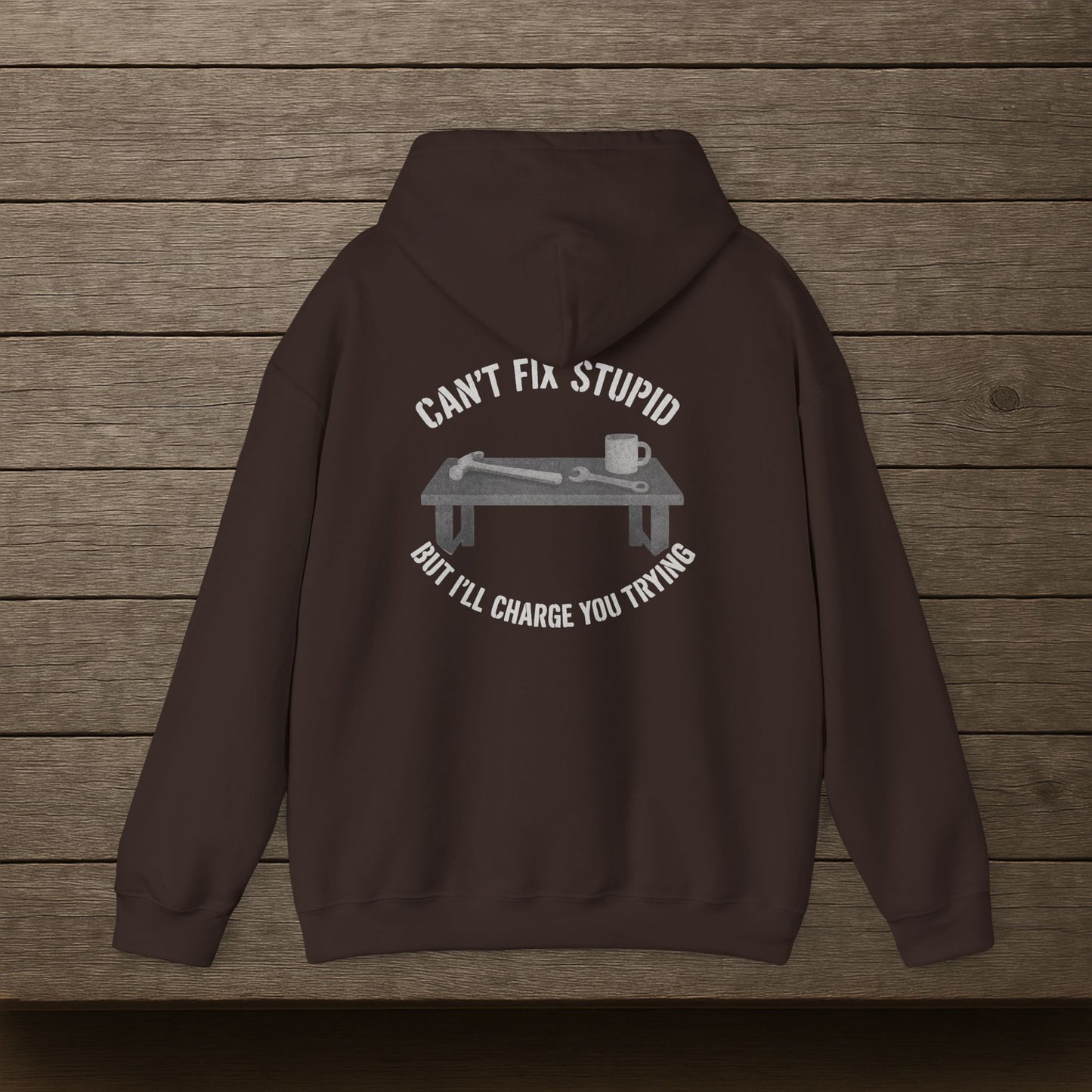 'Can’t Fix Stupid, But I’ll Charge You Trying' Hoodie, Motivational Sweater