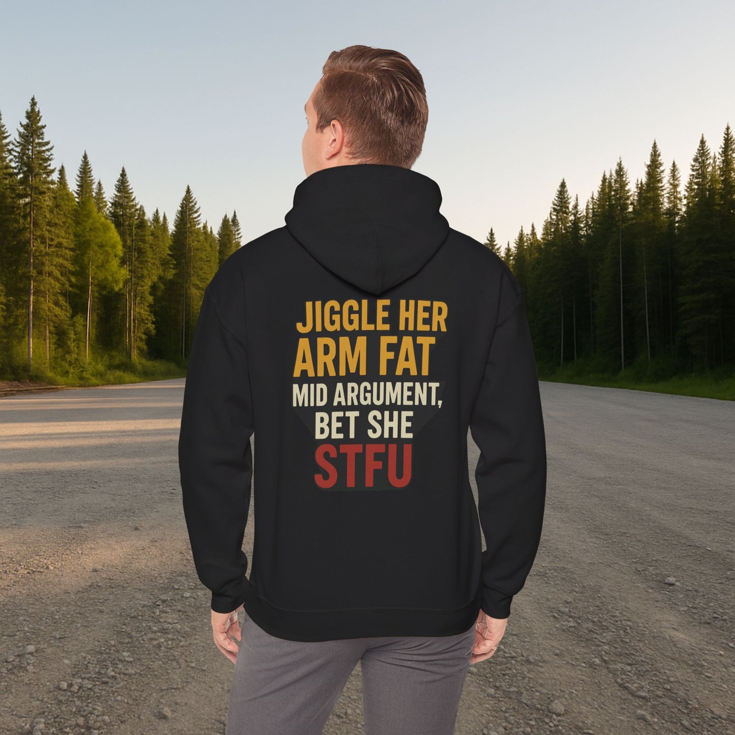 'Jiggle Her Arm Fat Mid Argument, Bet She STFU' Hoodie, Funny Sweater