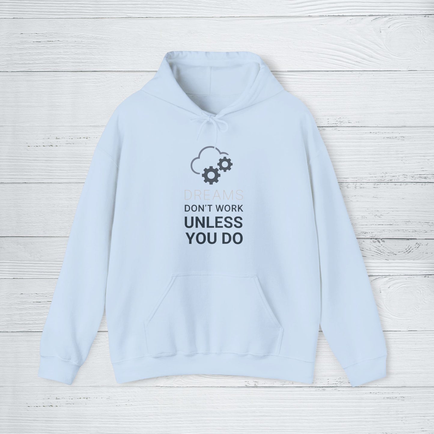 'Dreams Don’t Work Unless You Do' Hoodie, Motivational Sweater