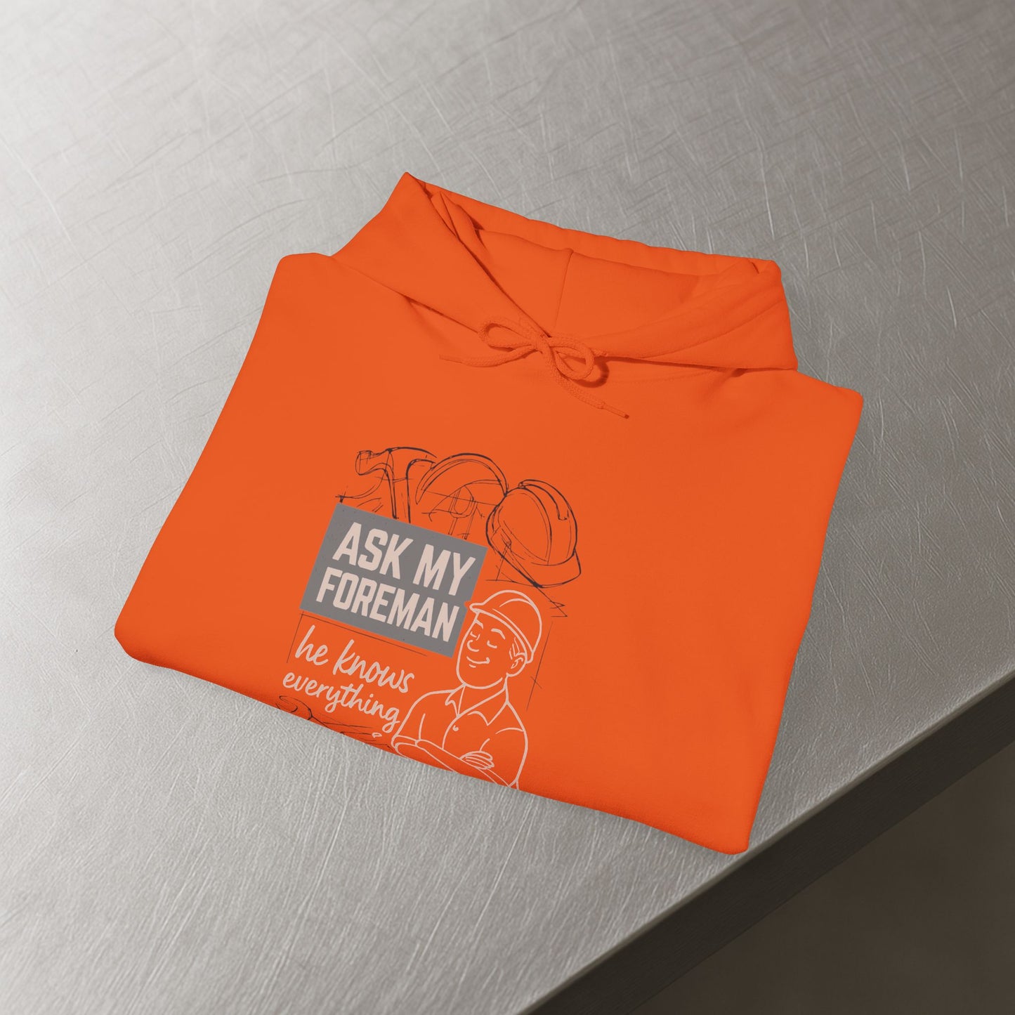 'Ask My Foreman, He Knows Everything' Hoodie, Funny Sweater