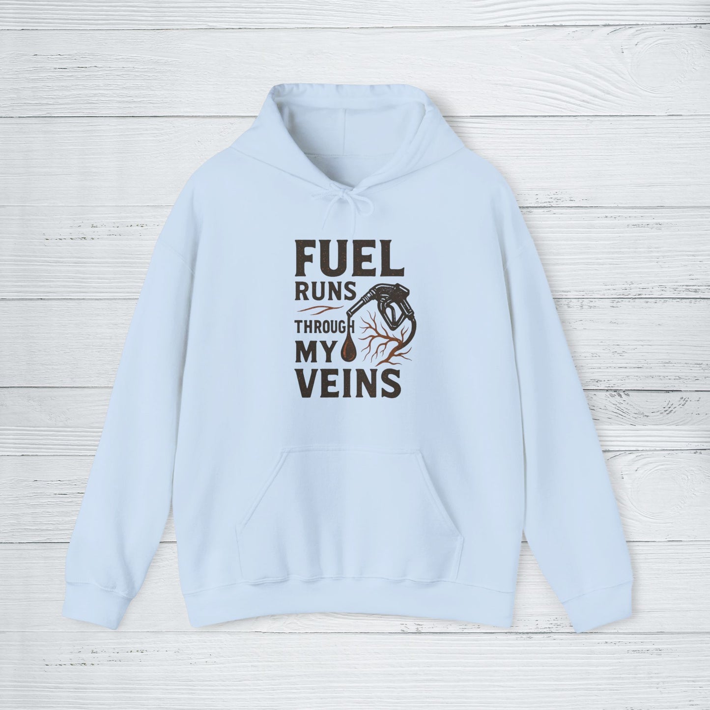 'Fuel Runs Through My Veins' Hoodie, Motivational Sweater