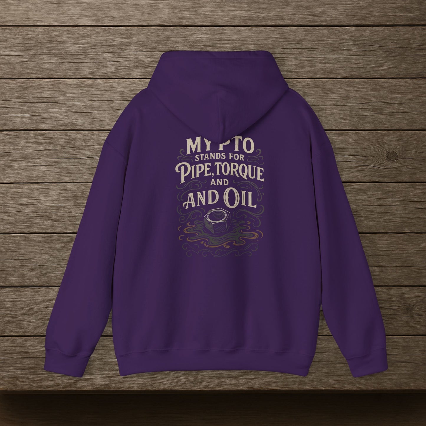 'My PTO Stands for Pipe, Torque and Oil' Hoodie, Motivational Sweater