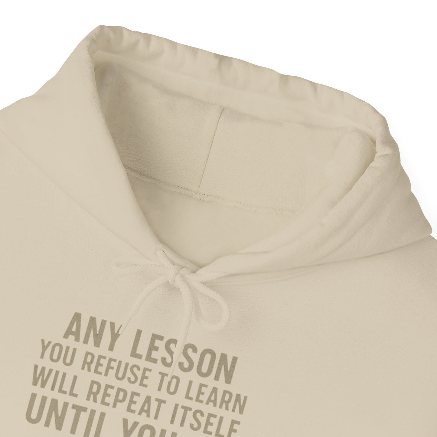 'Any Lesson You Refuse to Learn Will Repeat Itself Until You Do' Men's Hoodie, Motivational Sweater
