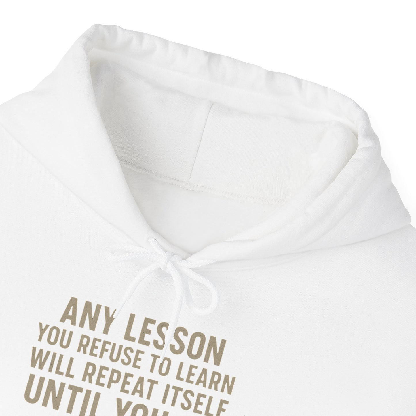 'Any Lesson You Refuse to Learn Will Repeat Itself Until You Do' Men's Hoodie, Motivational Sweater